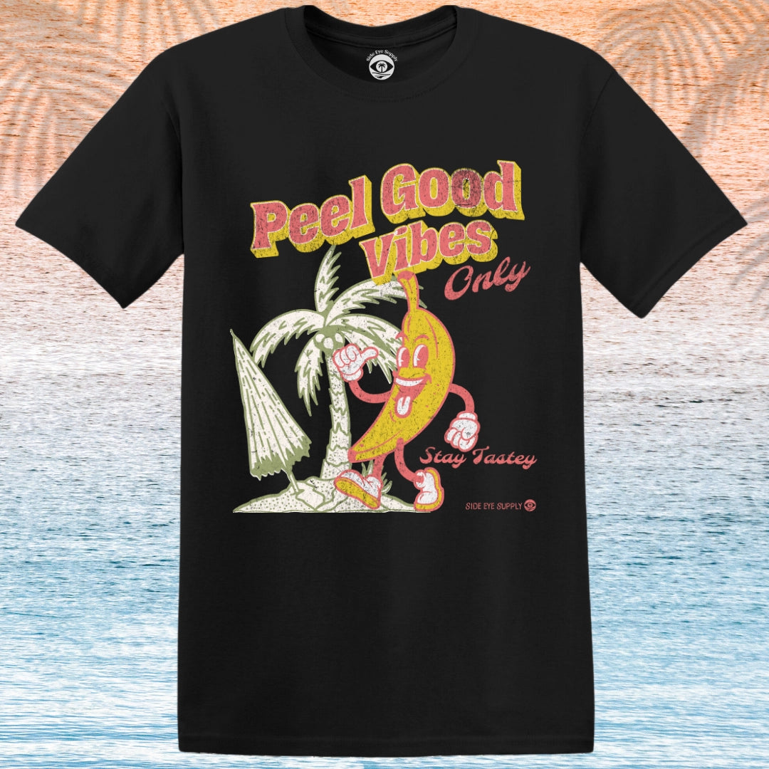 Peel Good Vibes Only T-Shirt