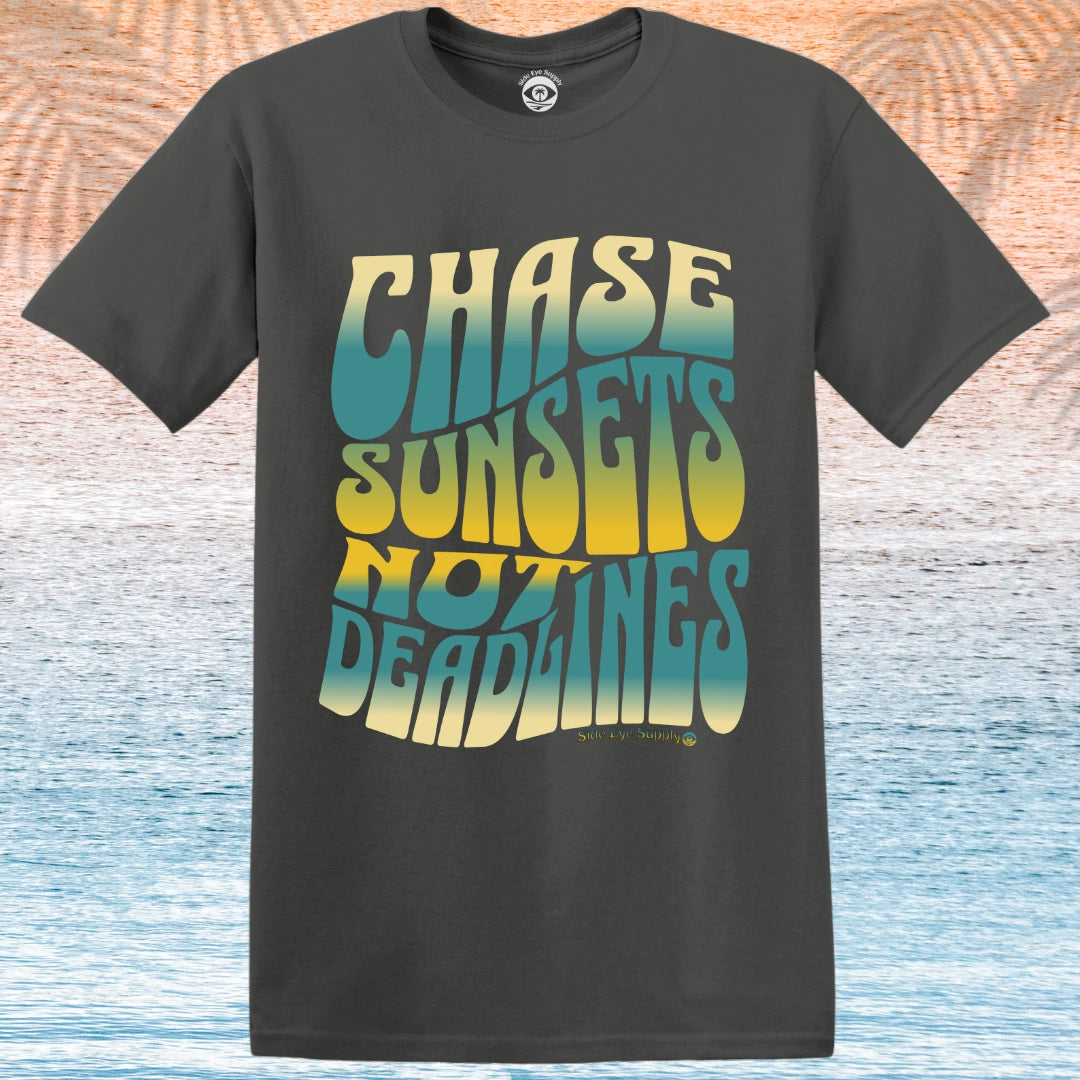 Chase Sunsets Not Deadlines T-Shirt