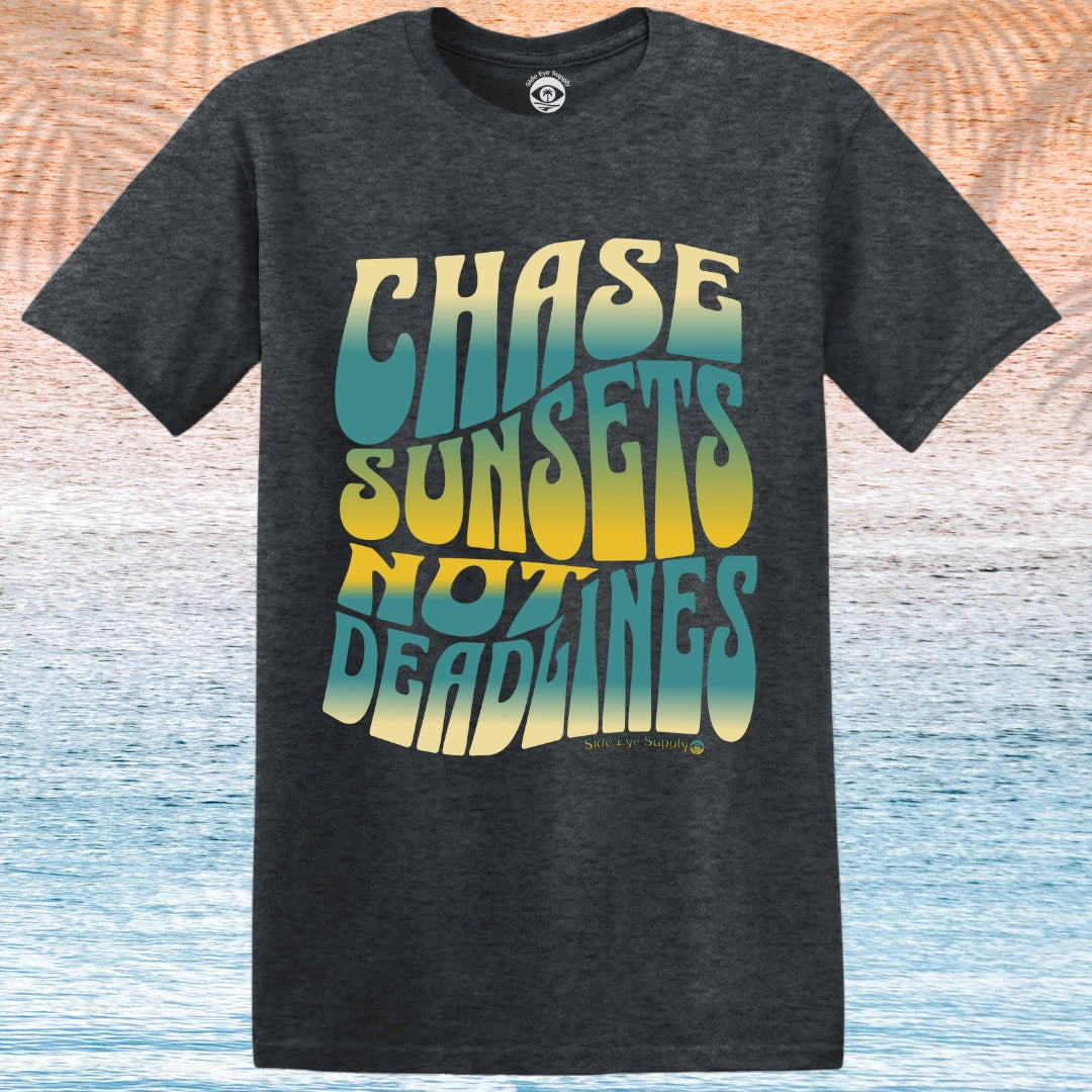 Chase Sunsets Not Deadlines T-Shirt
