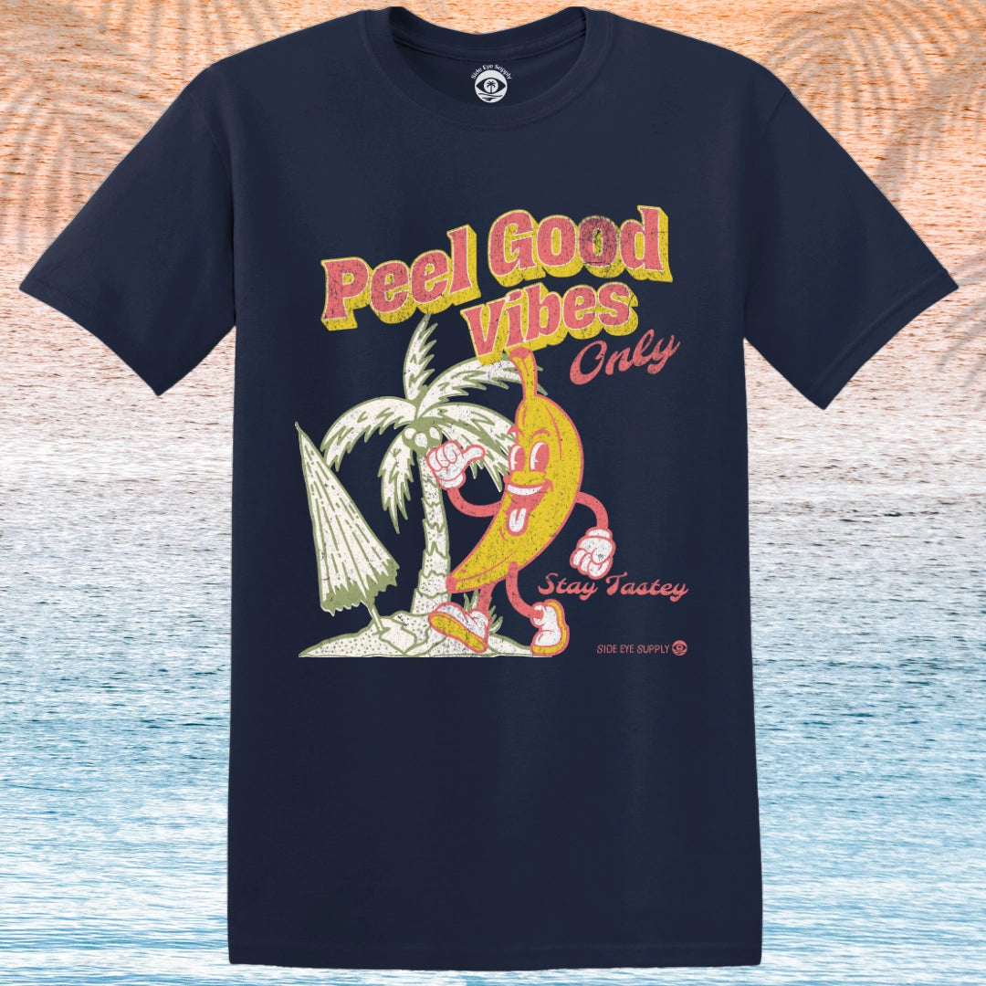 Peel Good Vibes Only T-Shirt