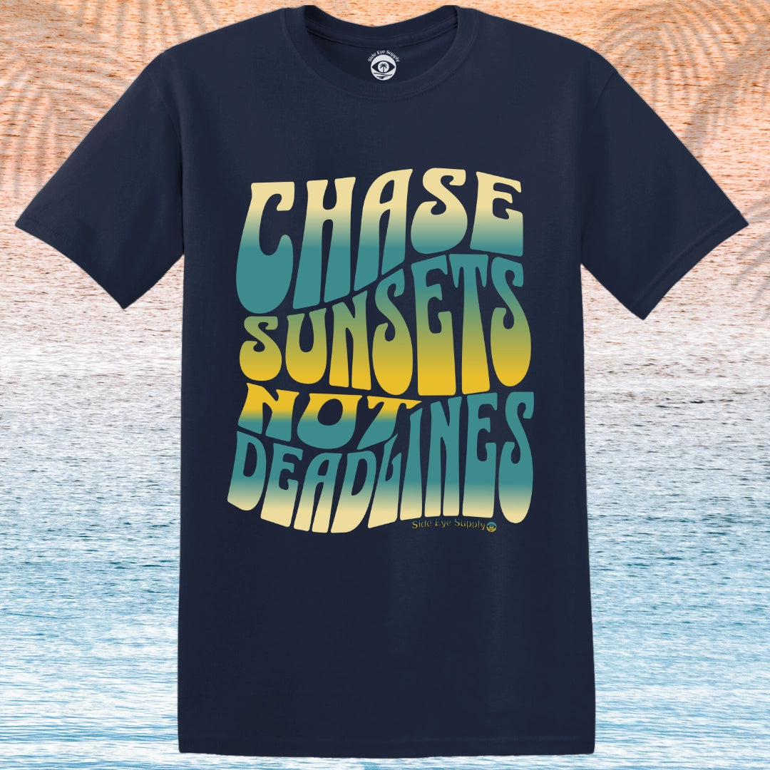 Chase Sunsets Not Deadlines T-Shirt