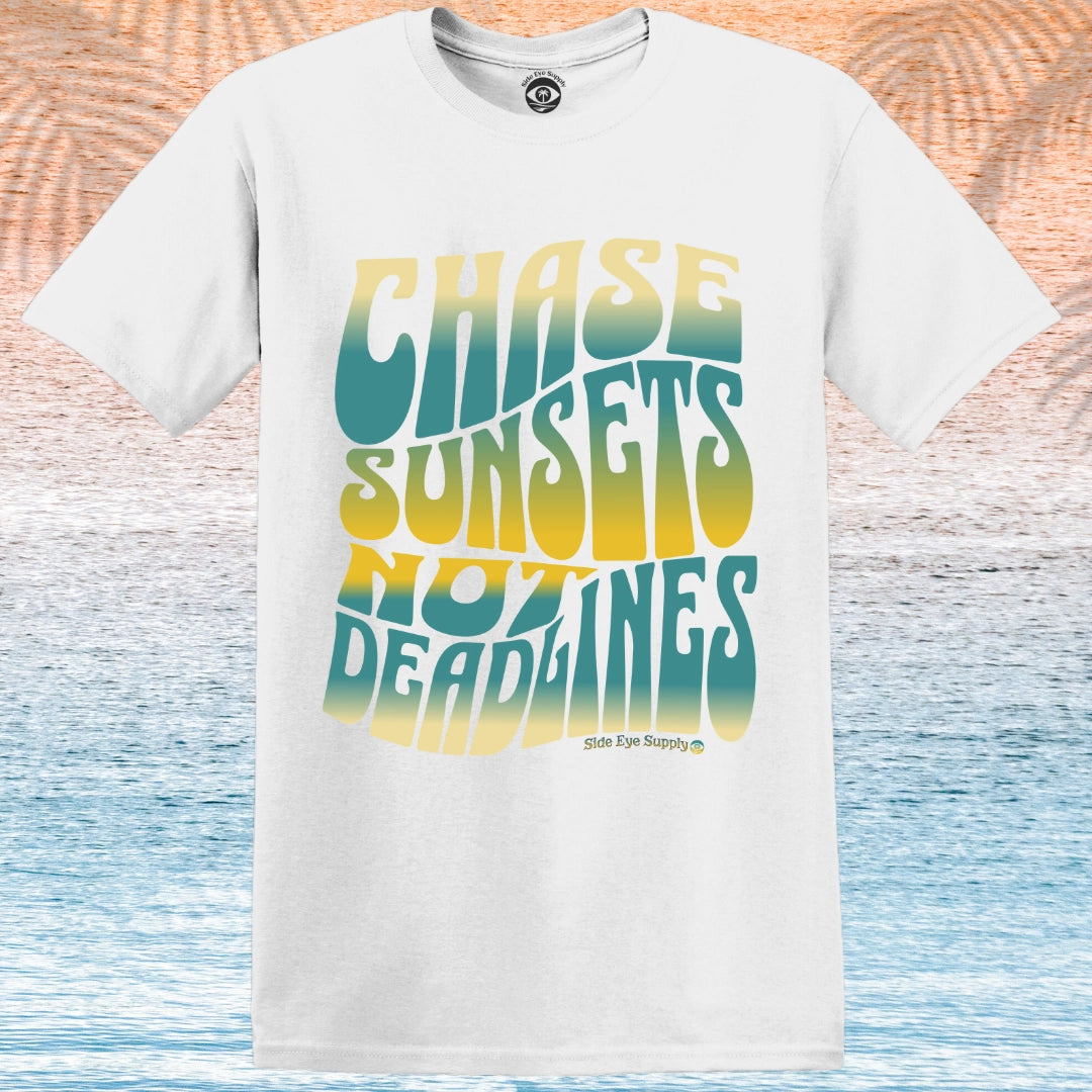 Chase Sunsets Not Deadlines T-Shirt