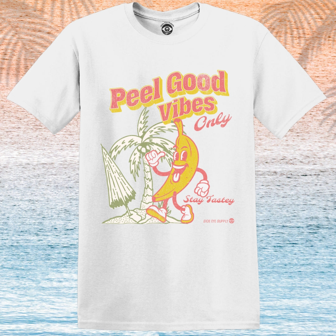Peel Good Vibes Only T-Shirt