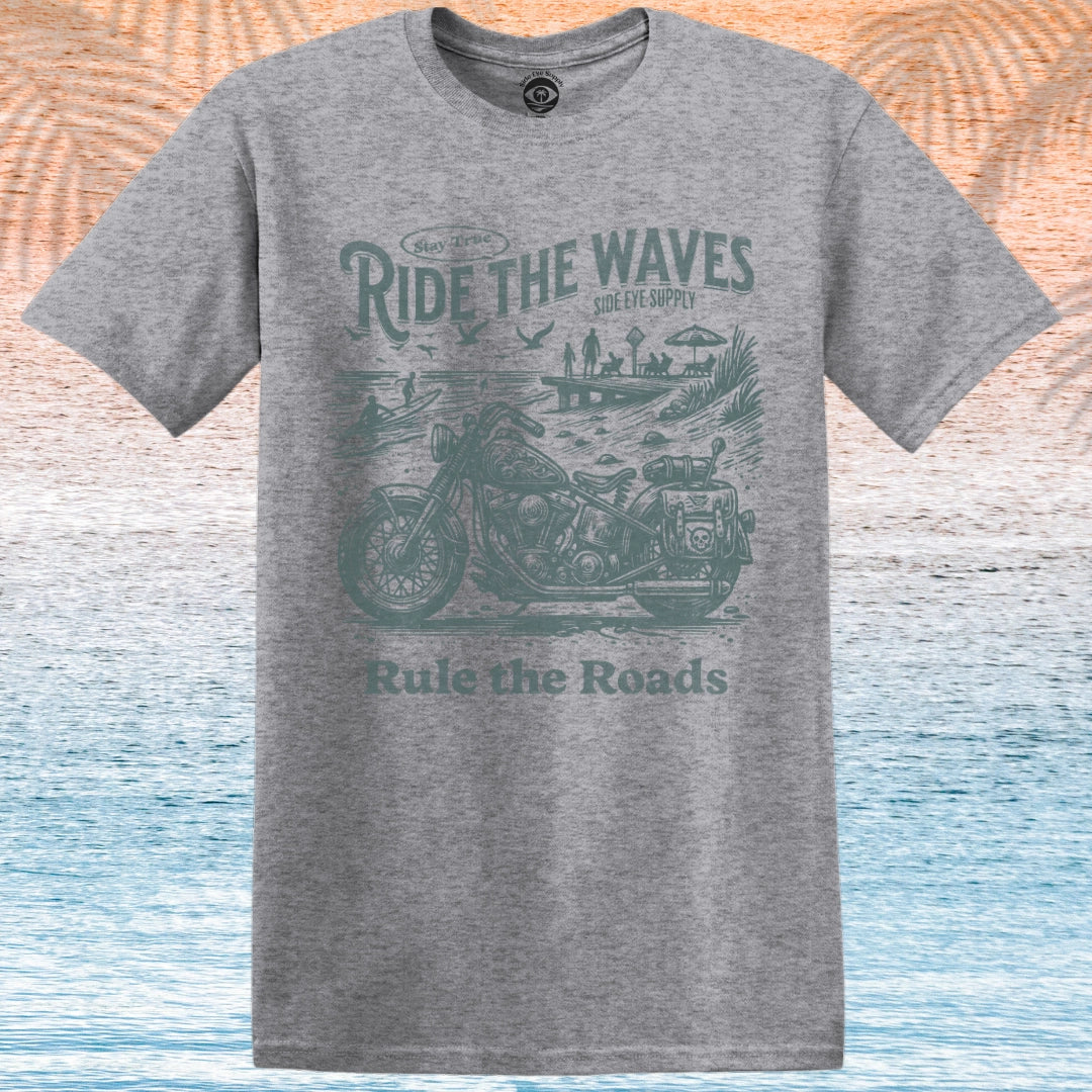 Ride the Waves Rule the Roads T-Shirt