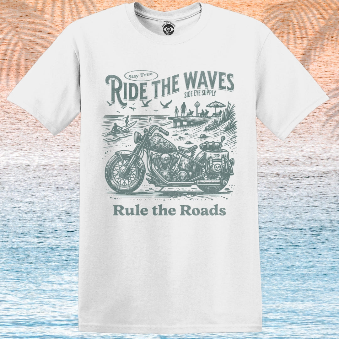 Ride the Waves Rule the Roads T-Shirt