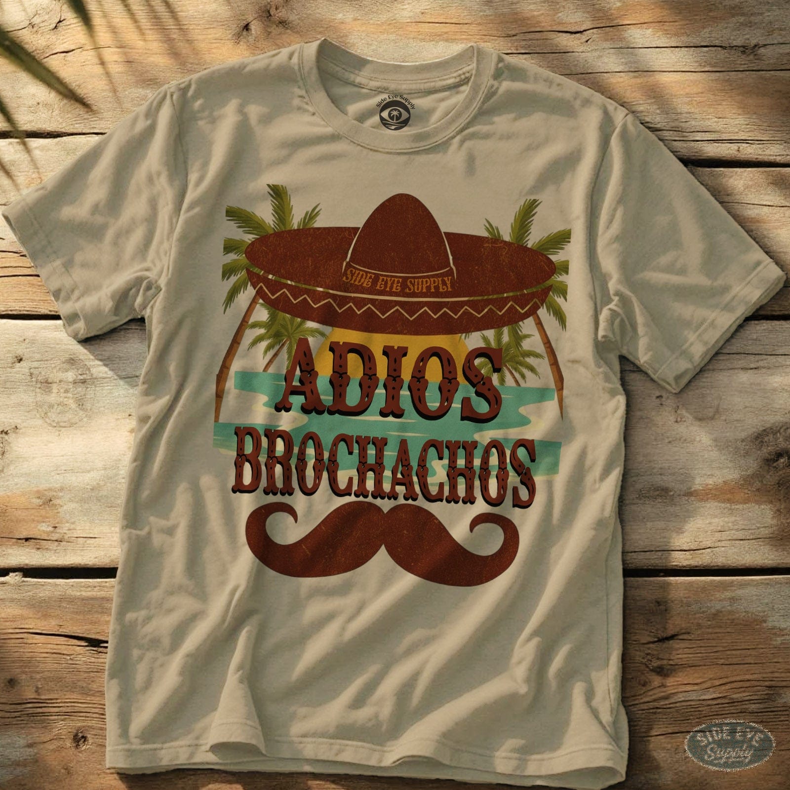 Adios Brochachos Tee Sand / S - by Side Eye Supply - Surf Beach Life Apparel