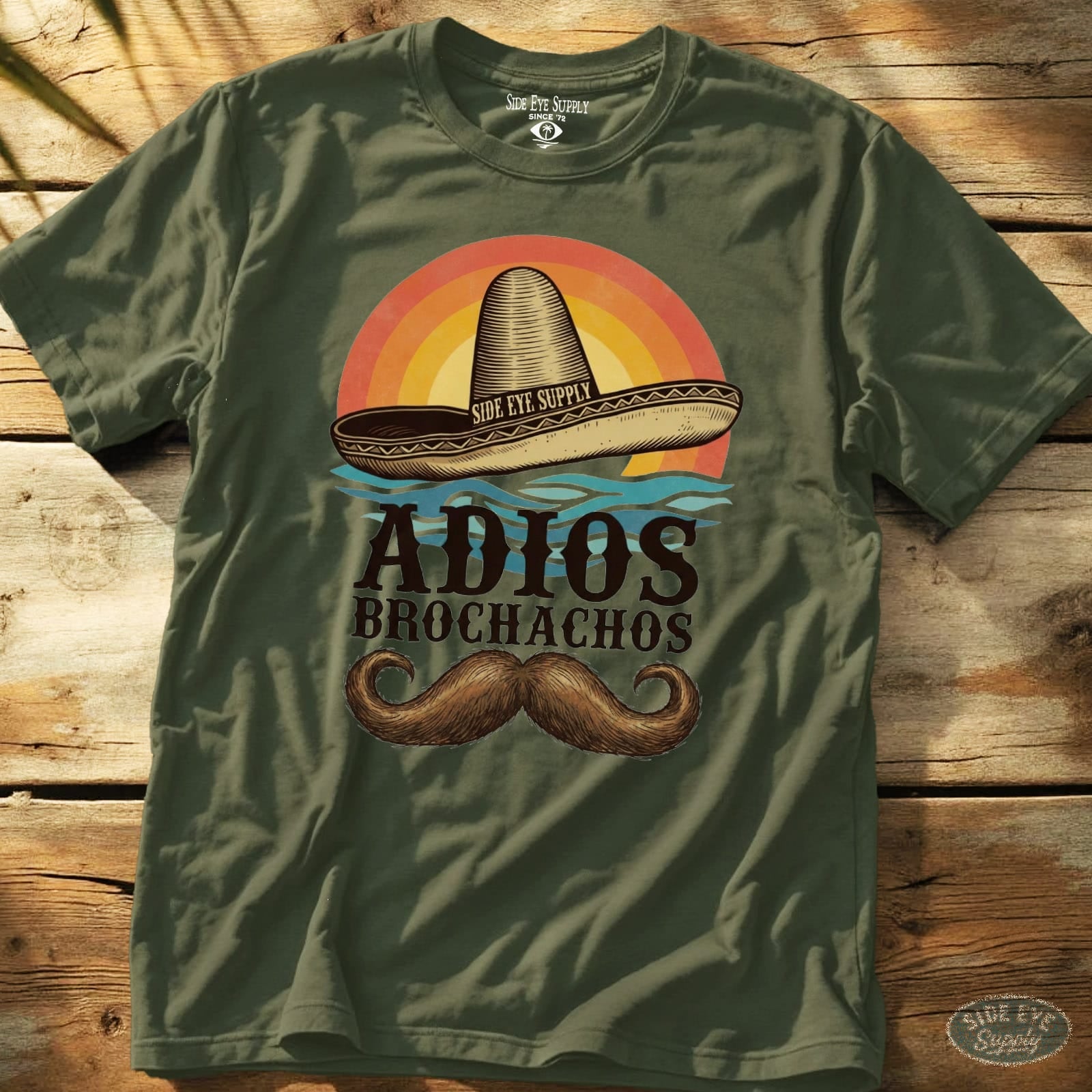 Adios Brochachos Tee Military Green / S - by Side Eye Supply - Surf Beach Life Apparel