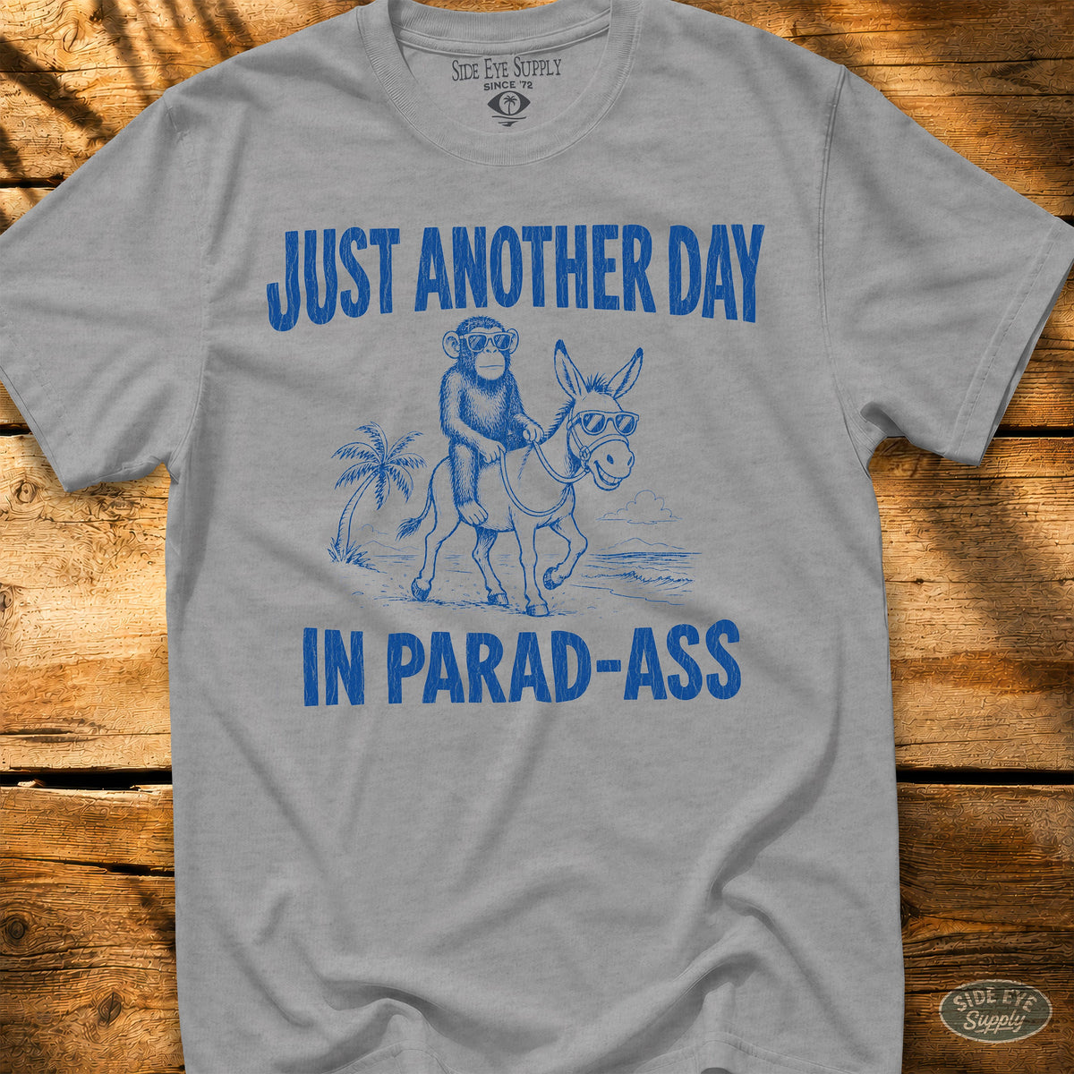 Another Day In Parad-Ass - Tee Sport Grey / S - by Side Eye Supply - Surf Beach Life Apparel