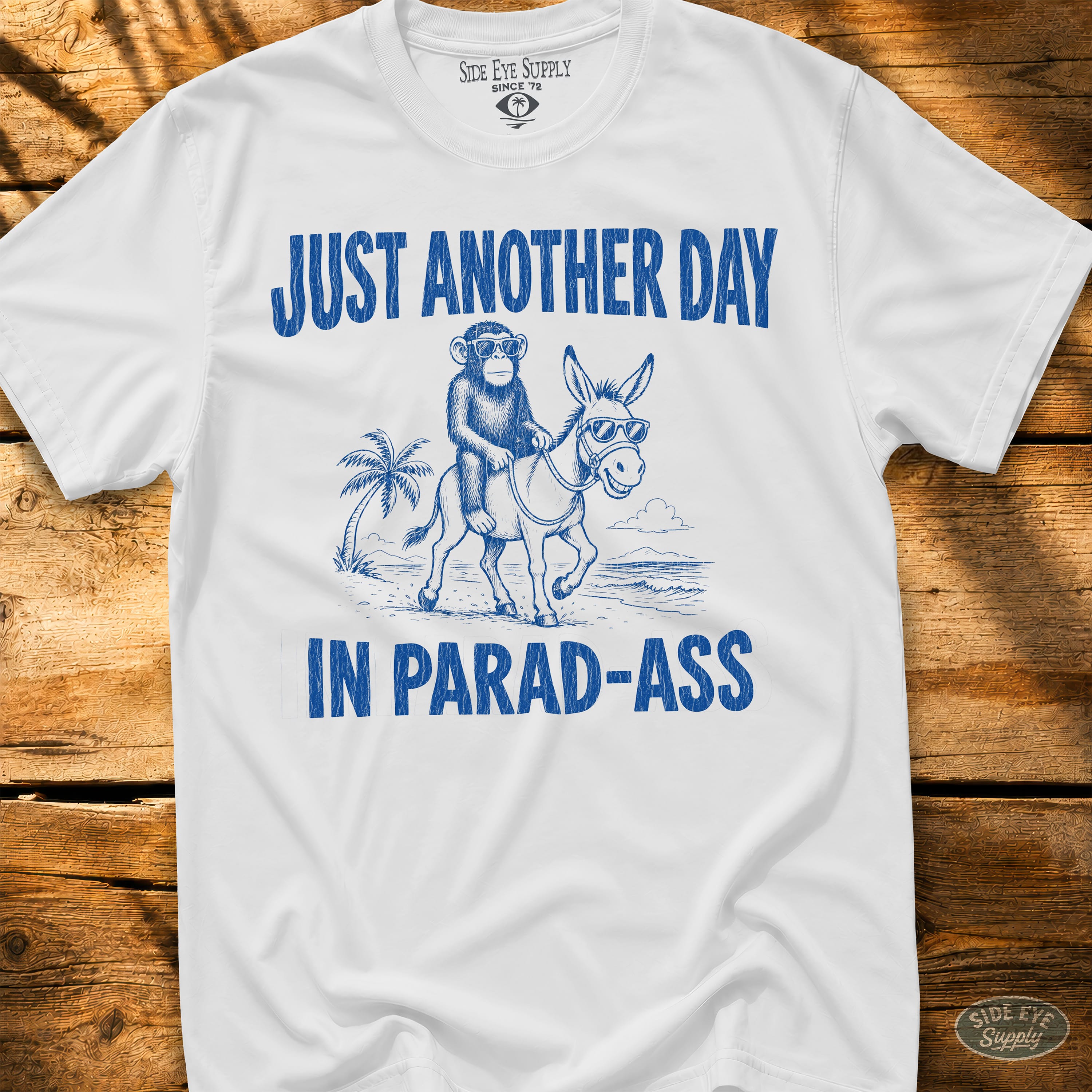 Another Day In Parad-Ass - Tee White / S - by Side Eye Supply - Surf Beach Life Apparel