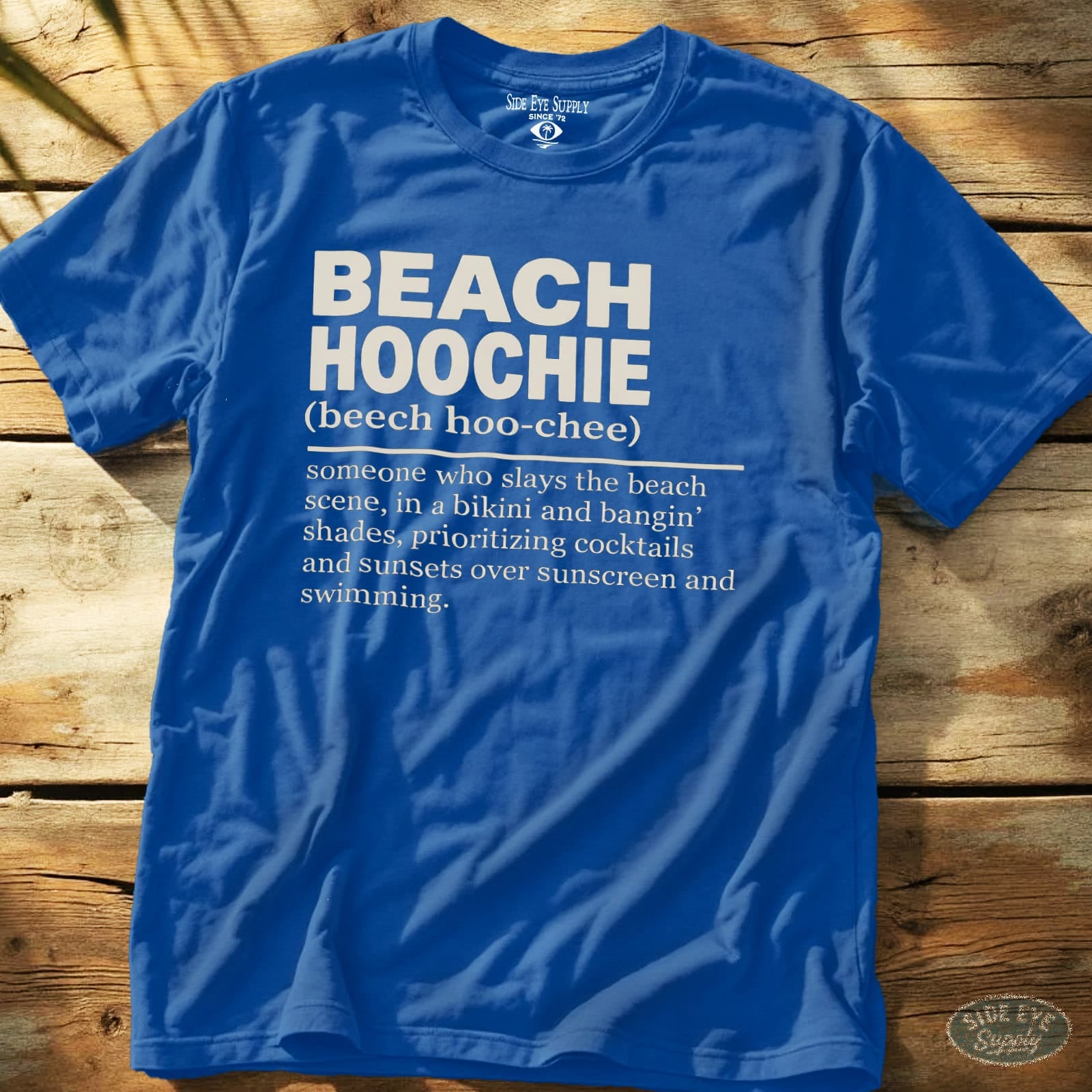 Beach Hoochie Defined Tee Royal / S - by Side Eye Supply - Surf Beach Life Apparel