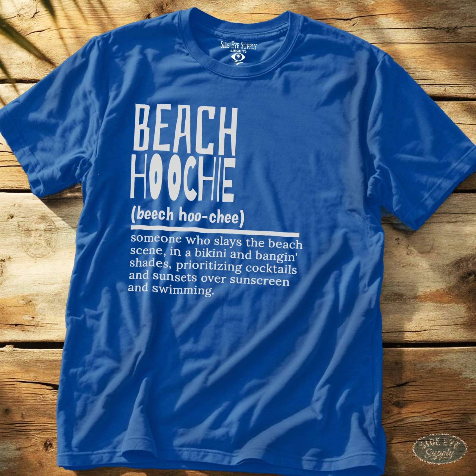Beach Hoochie Defined Tee Royal / S - by Side Eye Supply - Surf Beach Life Apparel