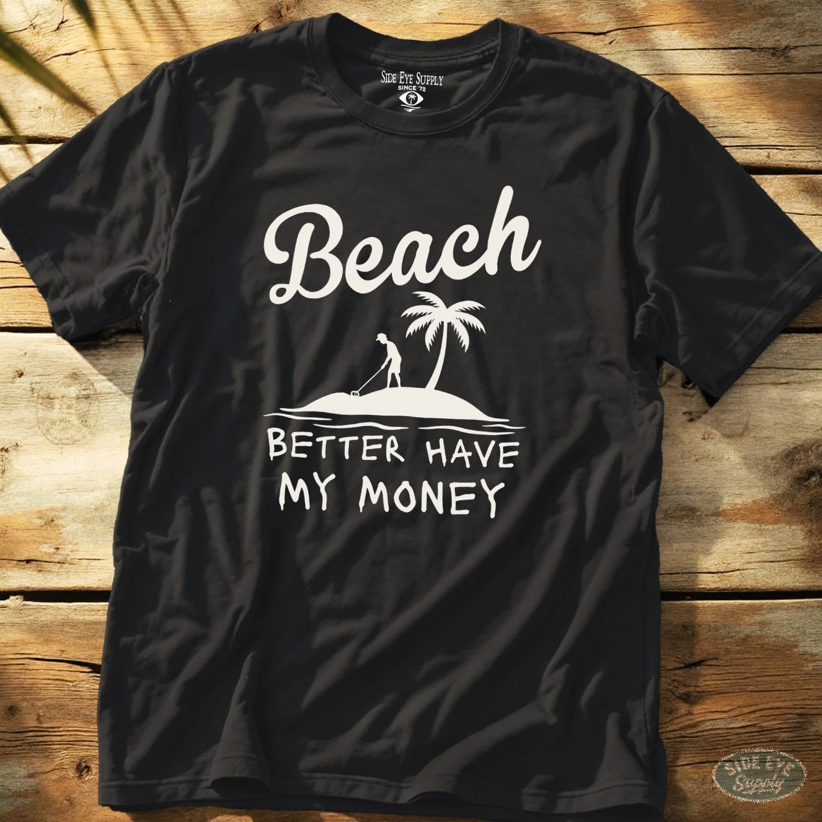 Better Have My Money Tee Black / S - by Side Eye Supply - Surf Beach Life Apparel