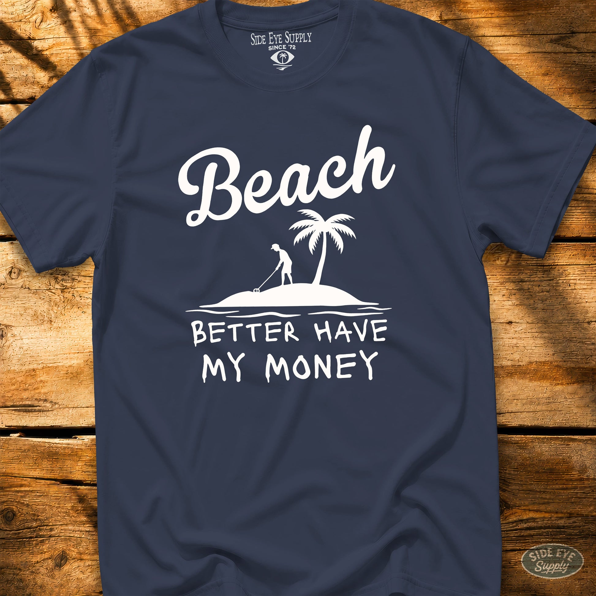 Better Have My Money Tee Navy / S - by Side Eye Supply - Surf Beach Life Apparel