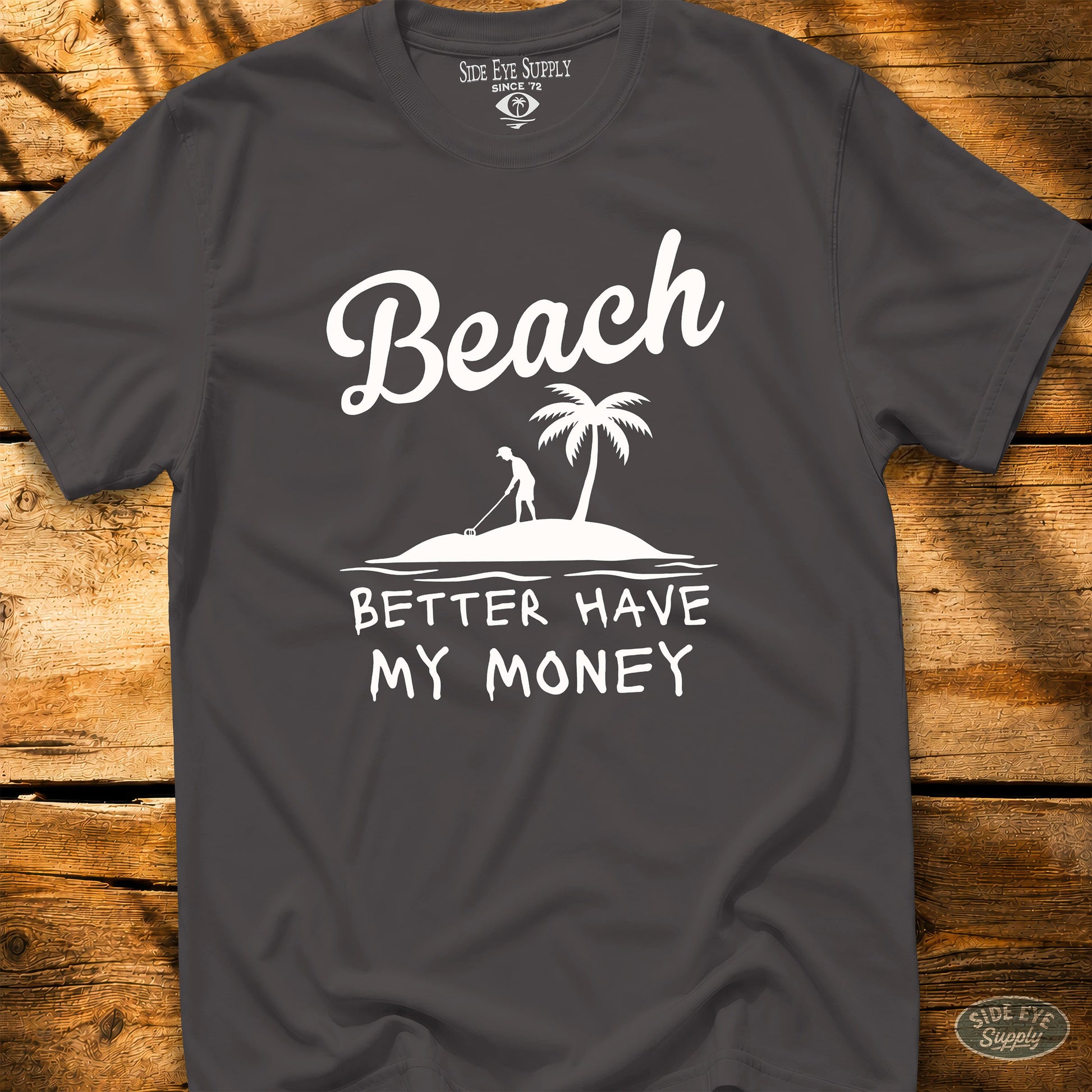 Better Have My Money Tee Charcoal / S - by Side Eye Supply - Surf Beach Life Apparel