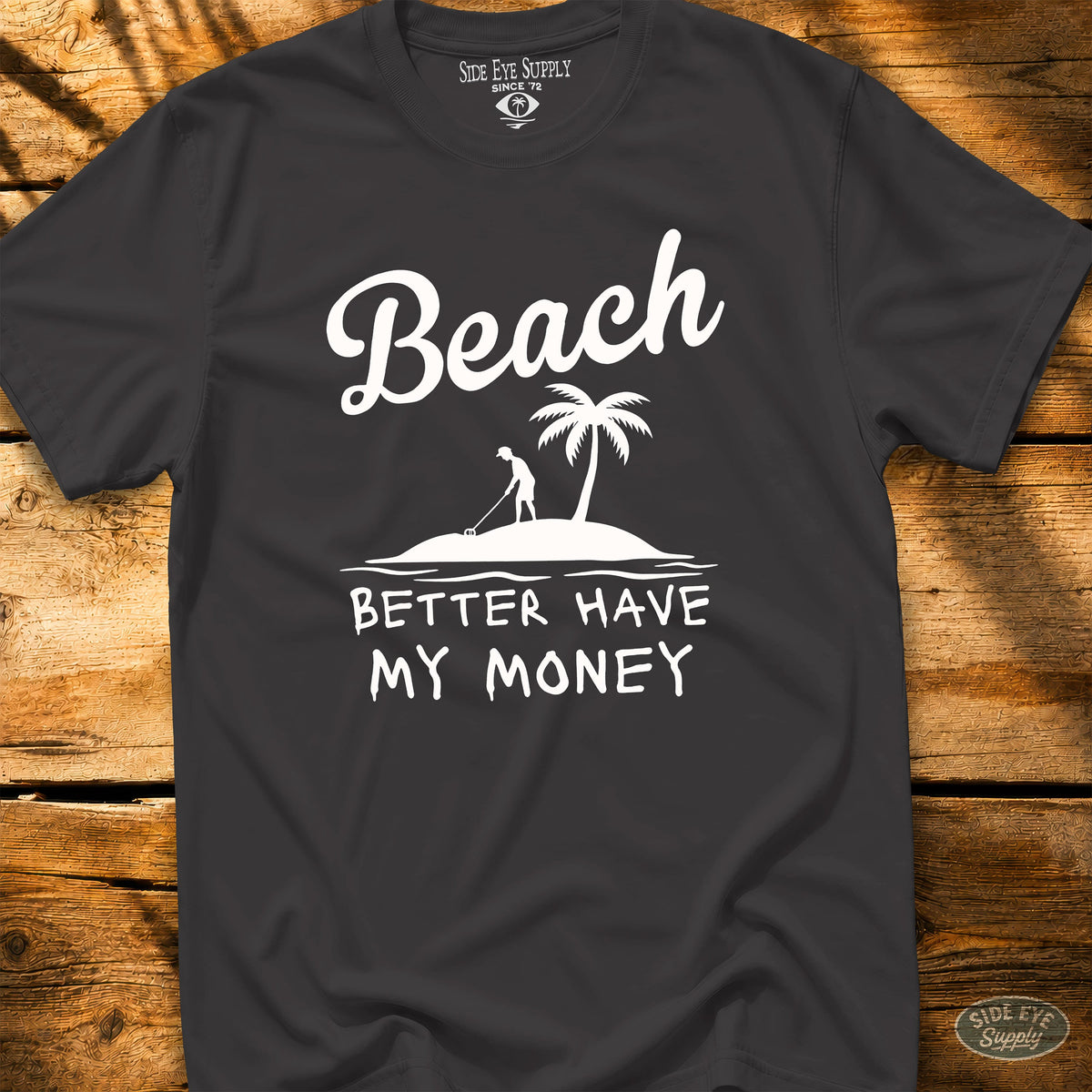 Better Have My Money Tee Black / S - by Side Eye Supply - Surf Beach Life Apparel