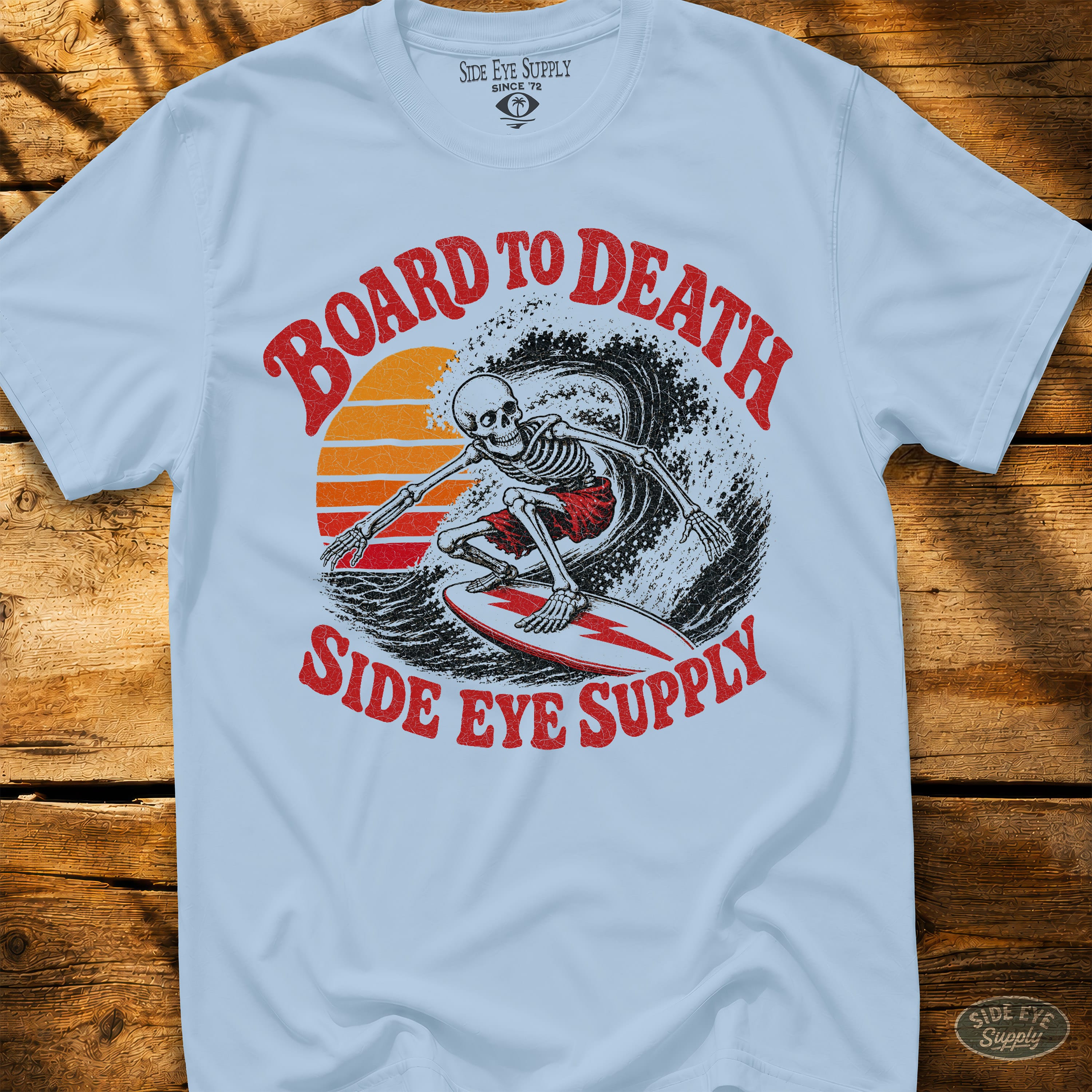 Board To Death Tee Light Blue / S - by Side Eye Supply - Surf Beach Life Apparel