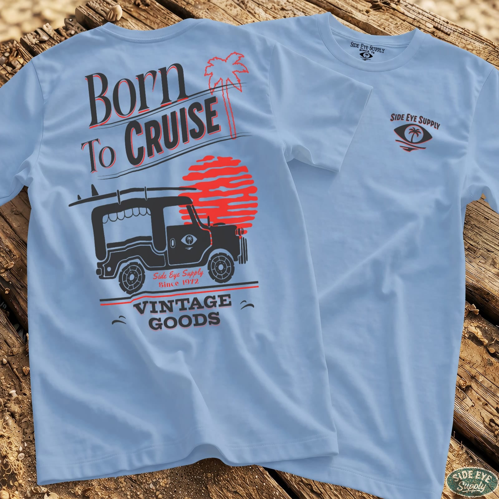 Born to Cruise - Tee Light Blue / S - by Side Eye Supply - Surf Beach Life Apparel