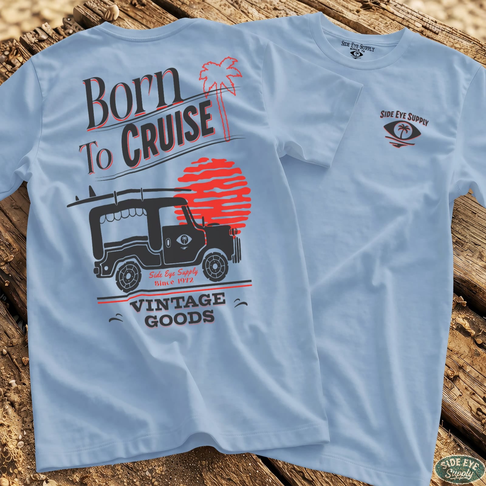Born to Cruise - Tee Light Blue / S - by Side Eye Supply - Surf Beach Life Apparel