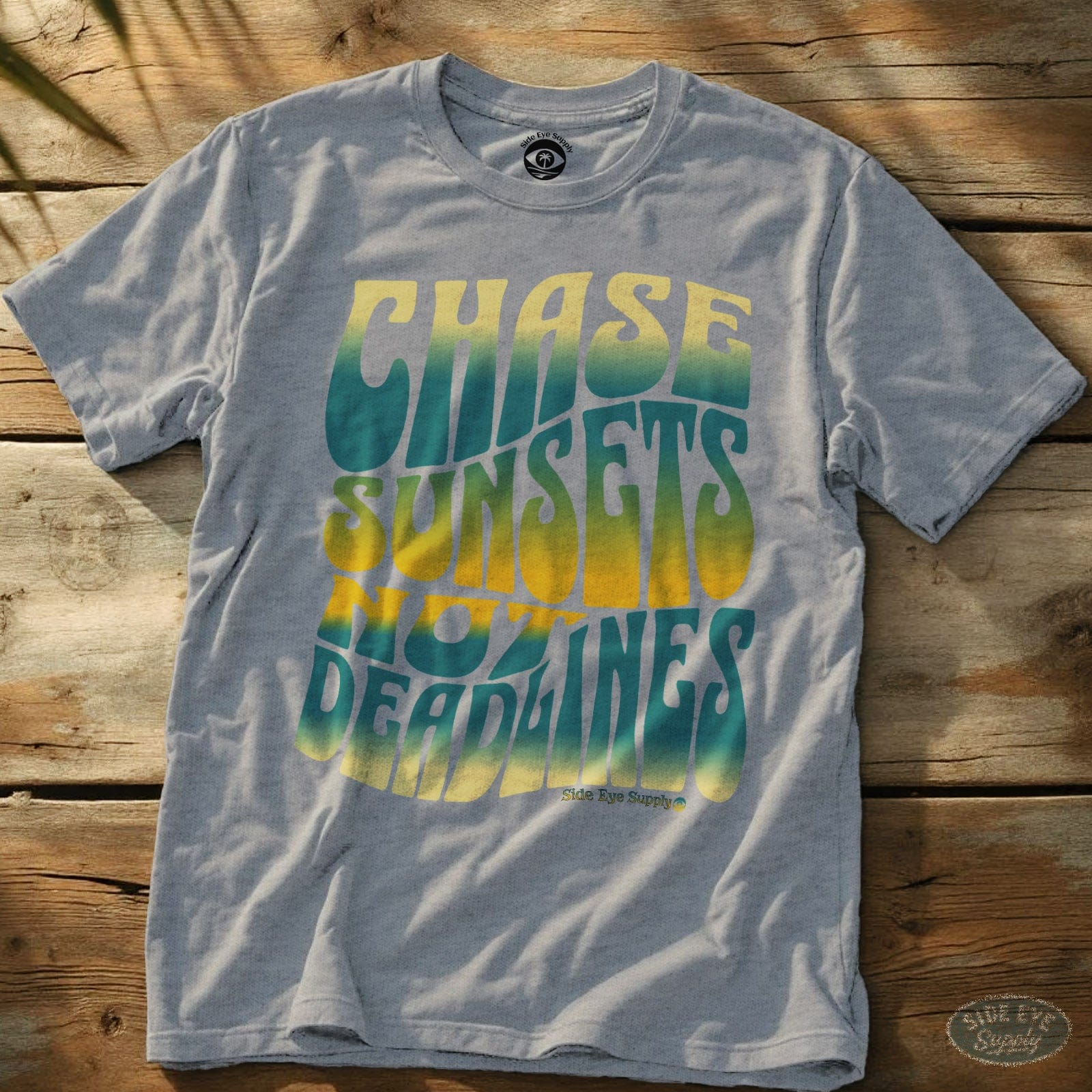Chase Sunsets Not Deadlines Tee Sport Grey / S - by Side Eye Supply - Surf Beach Life Apparel