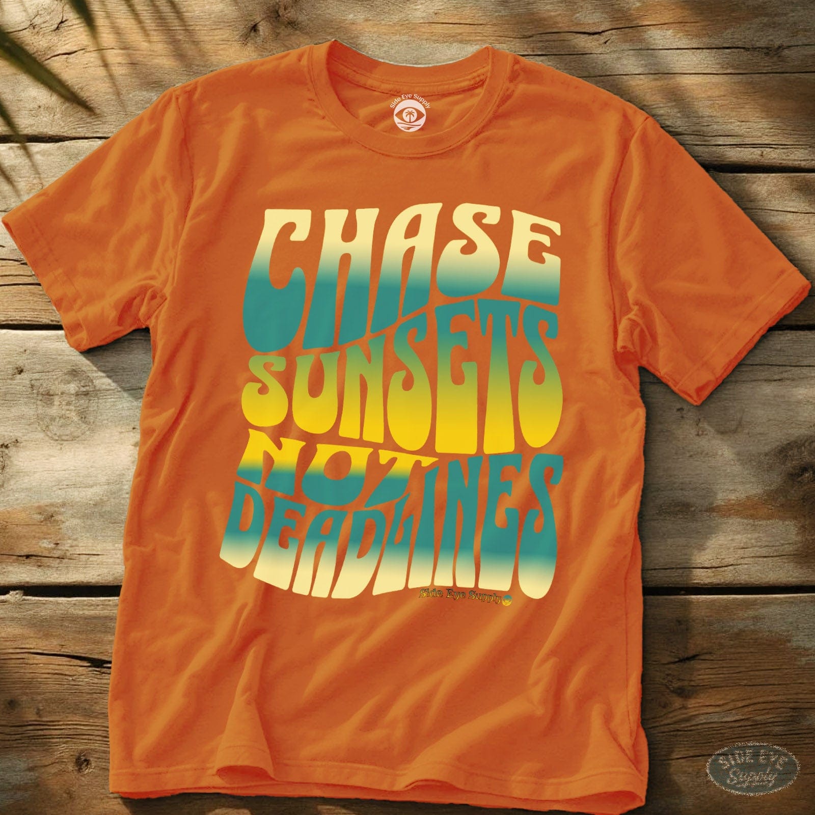 Chase Sunsets Not Deadlines Tee Orange / S - by Side Eye Supply - Surf Beach Life Apparel