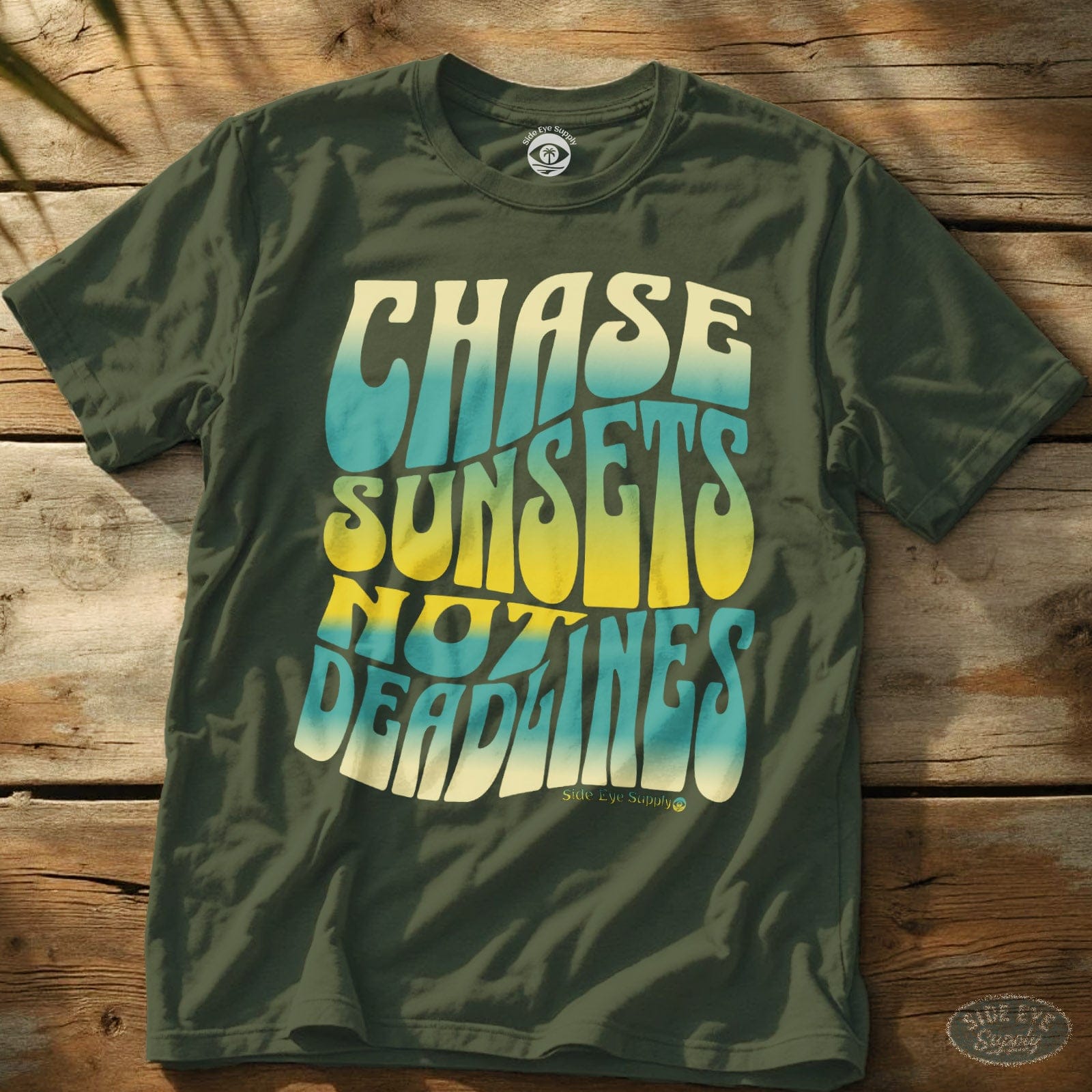 Chase Sunsets Not Deadlines Tee Military Green / S - by Side Eye Supply - Surf Beach Life Apparel