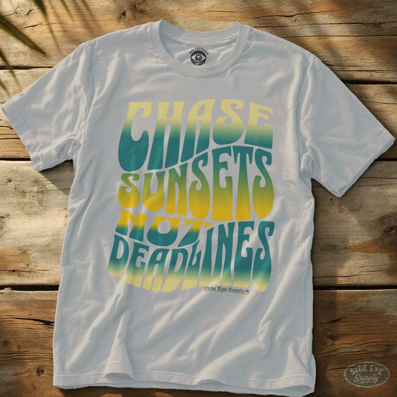 Chase Sunsets Not Deadlines Tee White / S - by Side Eye Supply - Surf Beach Life Apparel