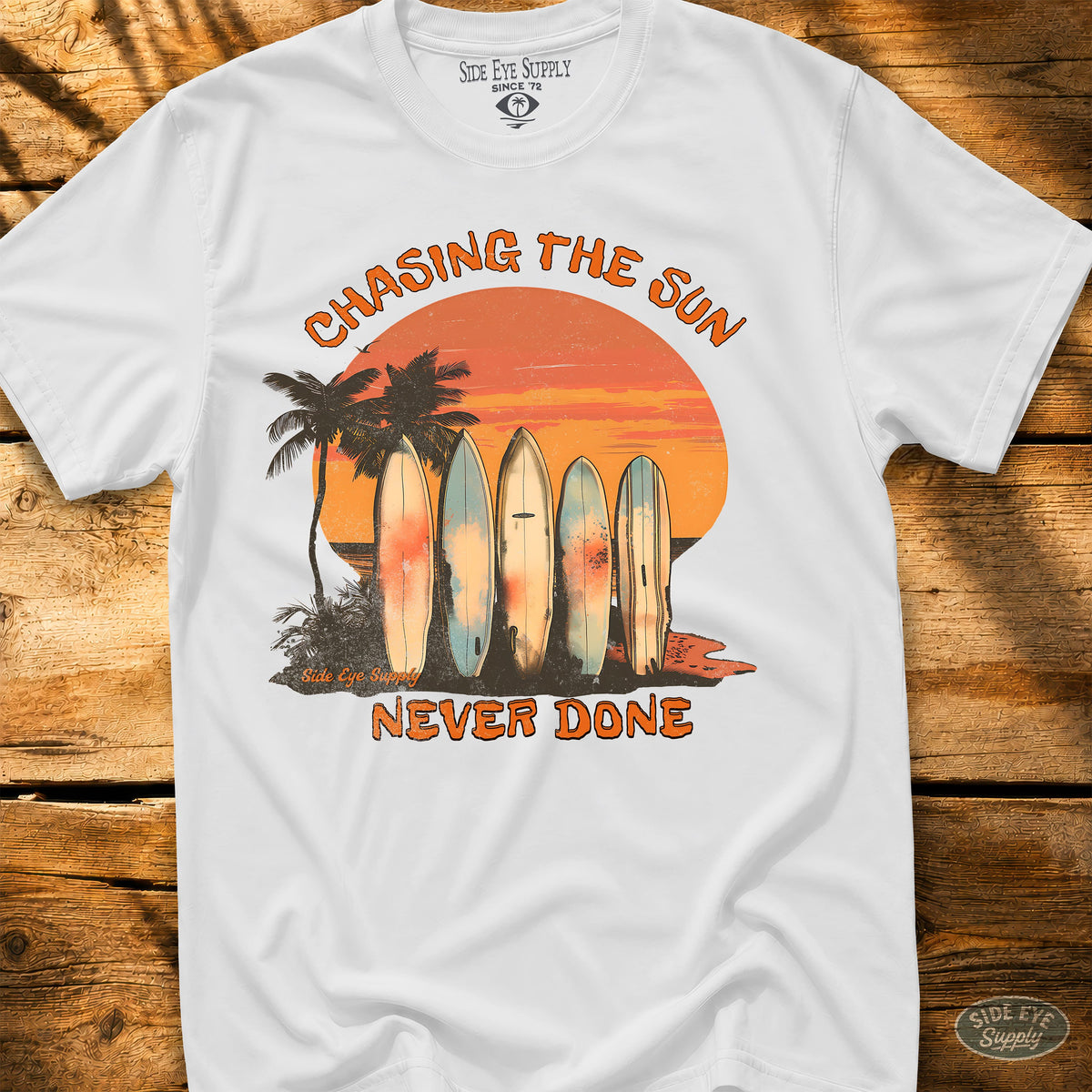 Chasing the Sun - Never Done Tee White / S - by Side Eye Supply - Surf Beach Life Apparel