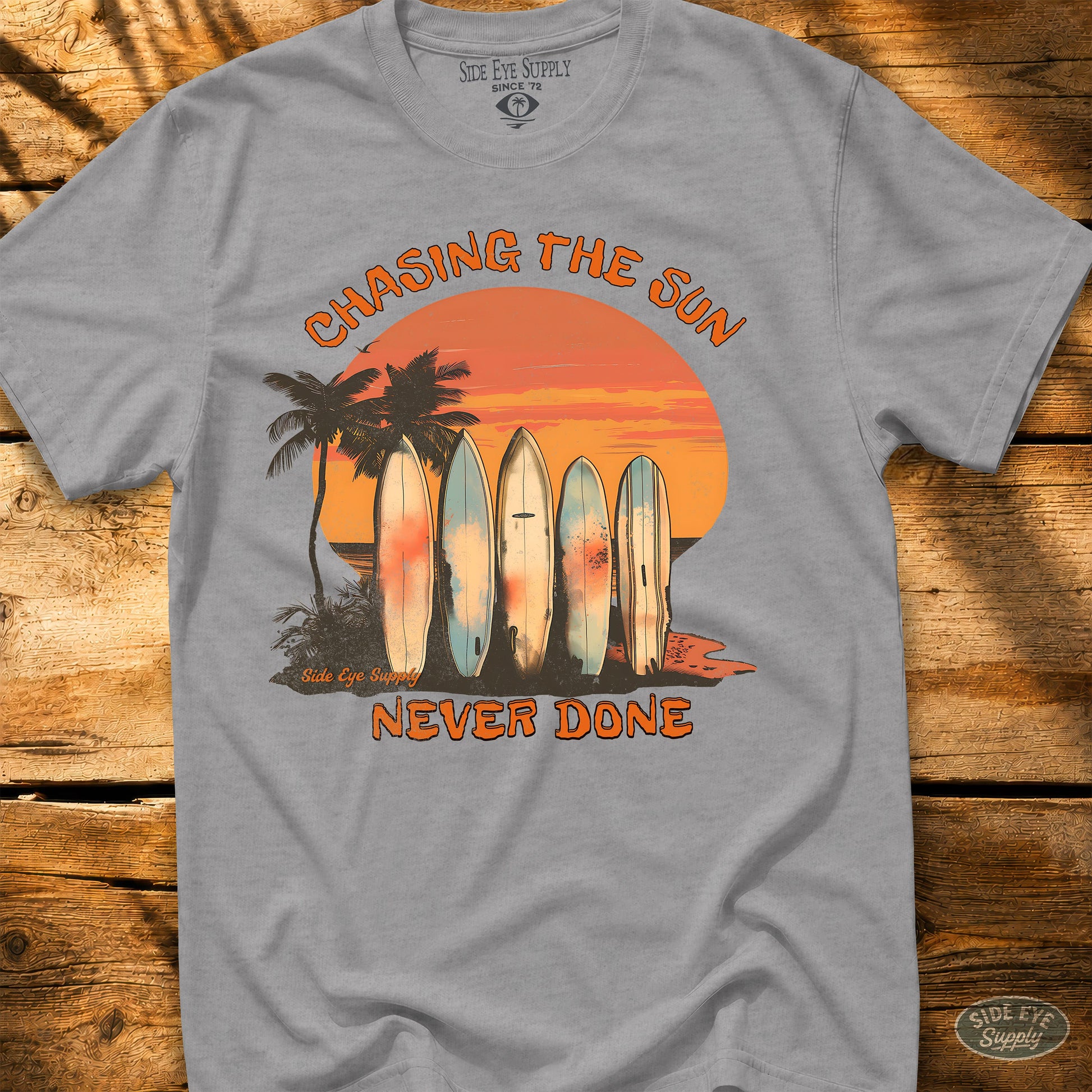 Chasing the Sun - Never Done Tee Sport Grey / S - by Side Eye Supply - Surf Beach Life Apparel