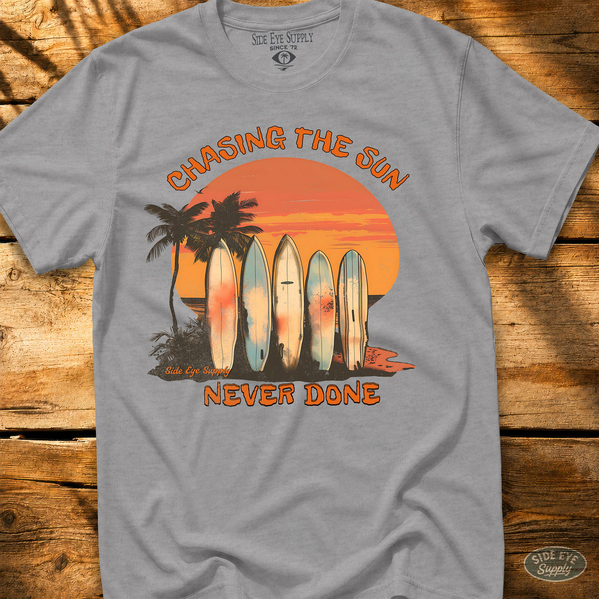Chasing the Sun - Never Done Tee Sport Grey / S - by Side Eye Supply - Surf Beach Life Apparel