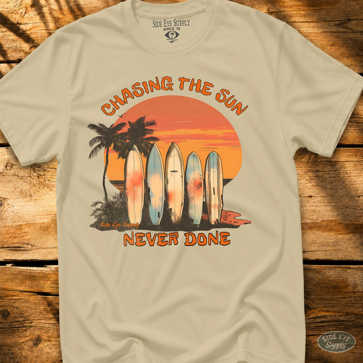 Chasing the Sun - Never Done Tee Sand / S - by Side Eye Supply - Surf Beach Life Apparel