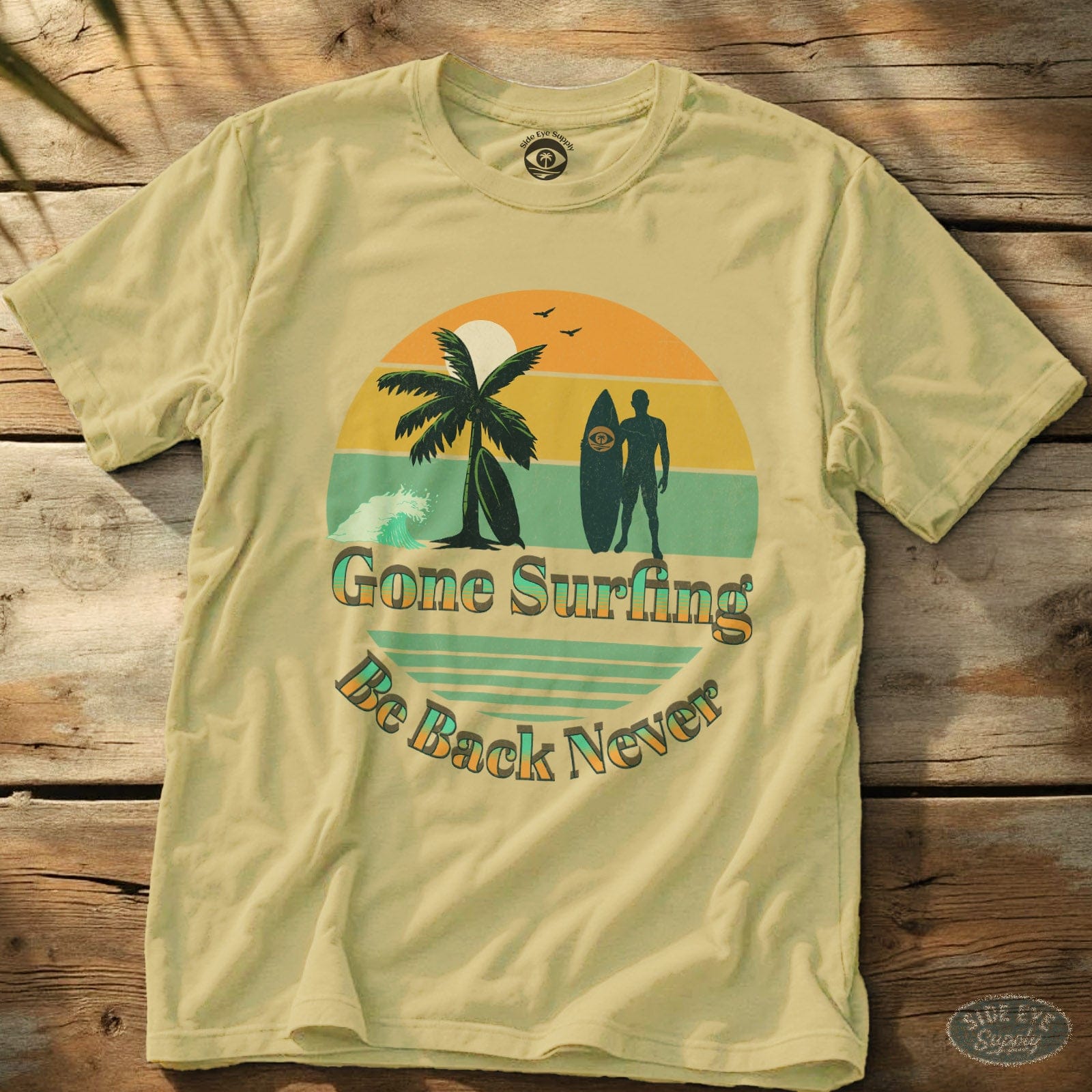 Gone Surfing Be Back Never Tee Cornsilk / S - by Side Eye Supply - Surf Beach Life Apparel