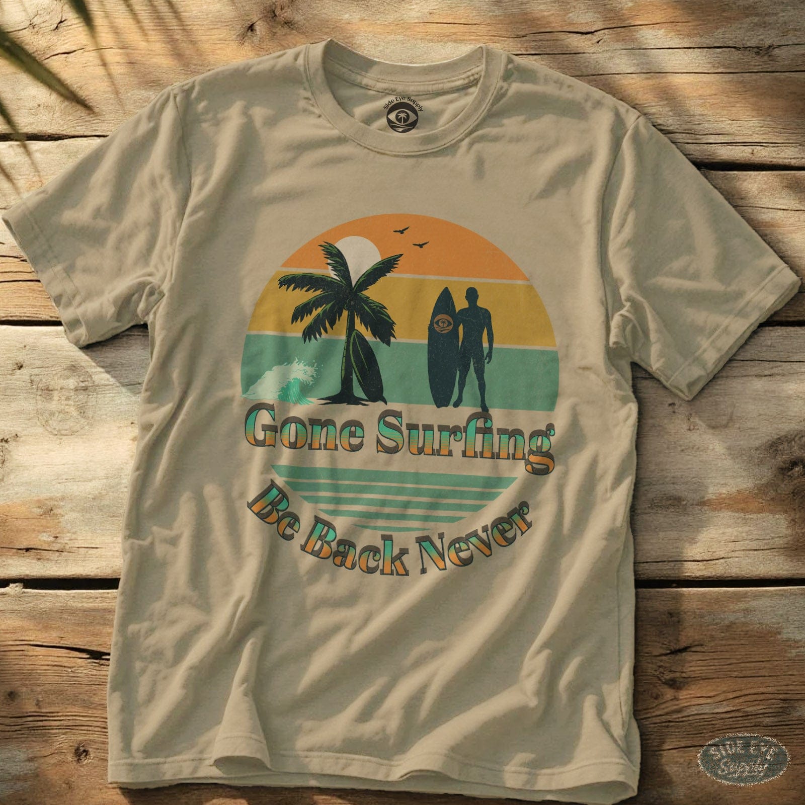 Gone Surfing Be Back Never Tee Sand / S - by Side Eye Supply - Surf Beach Life Apparel