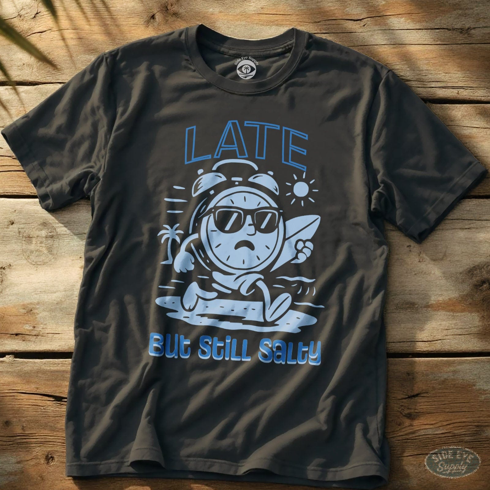 Late and Salty Tee Charcoal / S - by Side Eye Supply - Surf Beach Life Apparel