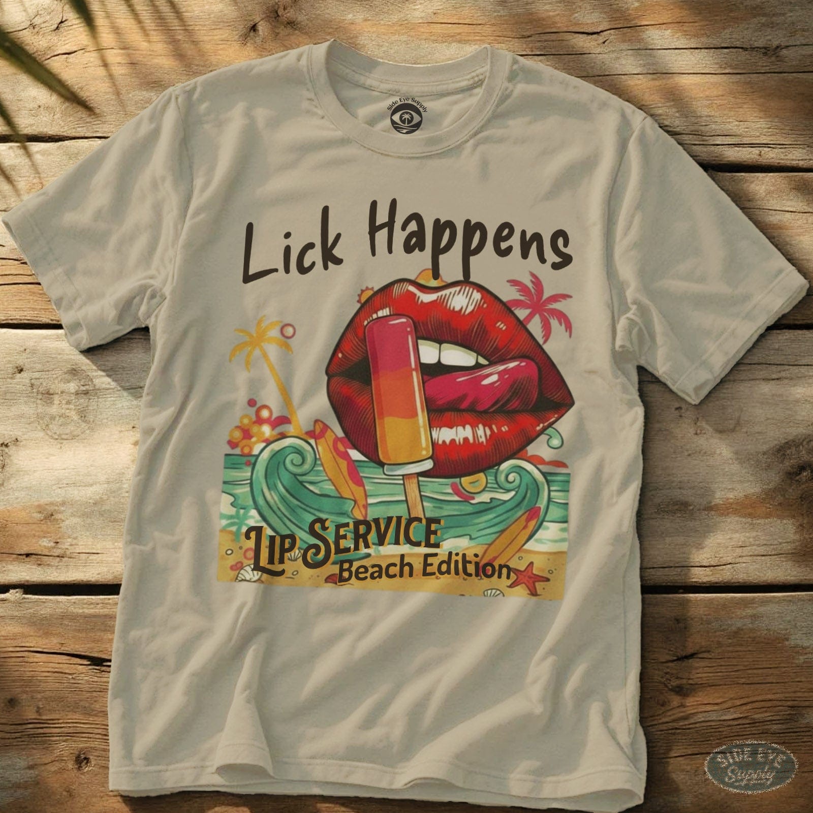 Lick Happens Natural / S - by Side Eye Supply - Surf Beach Life Apparel