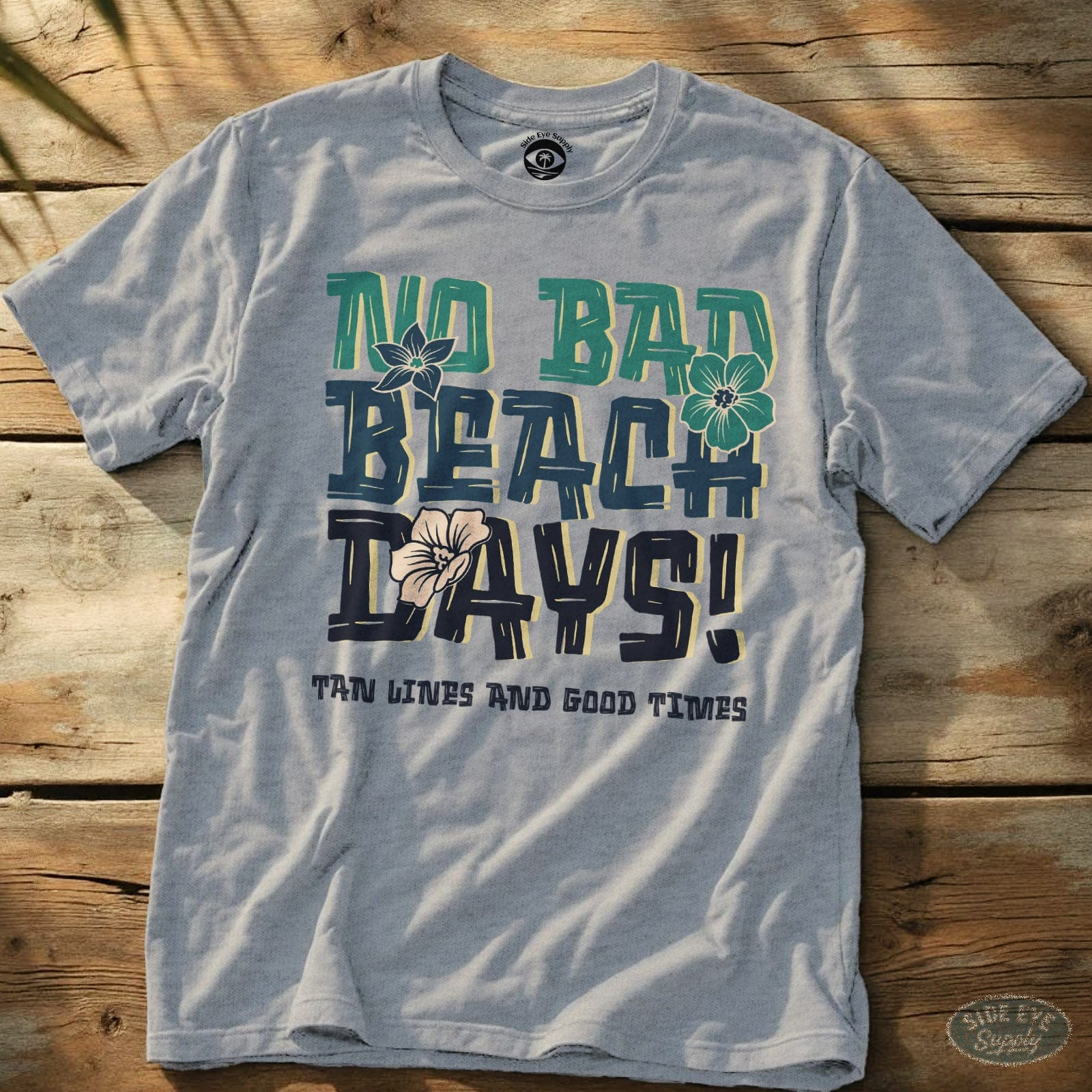No Bad Beach Days Tee Sport Grey / S - by Side Eye Supply - Surf Beach Life Apparel