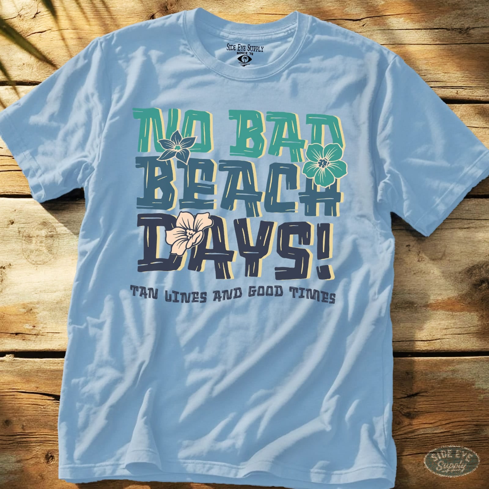 No Bad Beach Days Tee Light Blue / S - by Side Eye Supply - Surf Beach Life Apparel