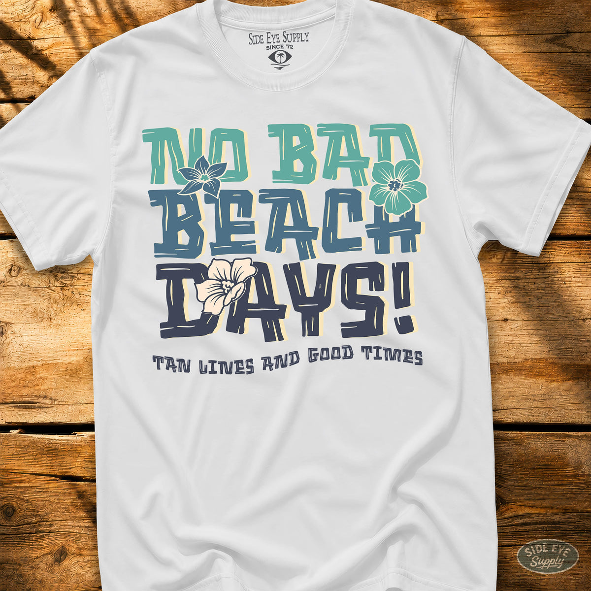 No Bad Beach Days Tee White / S - by Side Eye Supply - Surf Beach Life Apparel