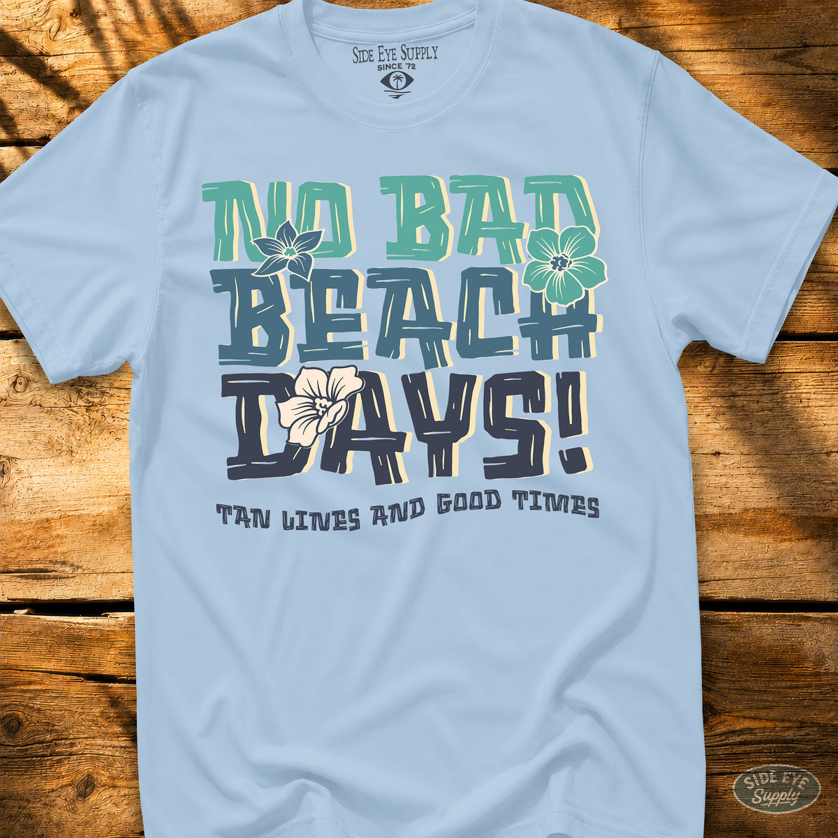 No Bad Beach Days Tee Light Blue / S - by Side Eye Supply - Surf Beach Life Apparel