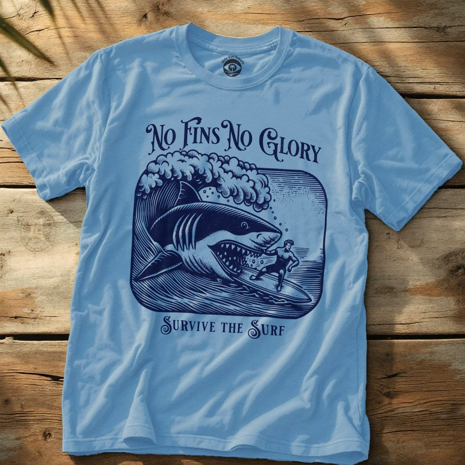 No Fins No Glory Tee Light Blue / S - by Side Eye Supply - Surf Beach Life Apparel