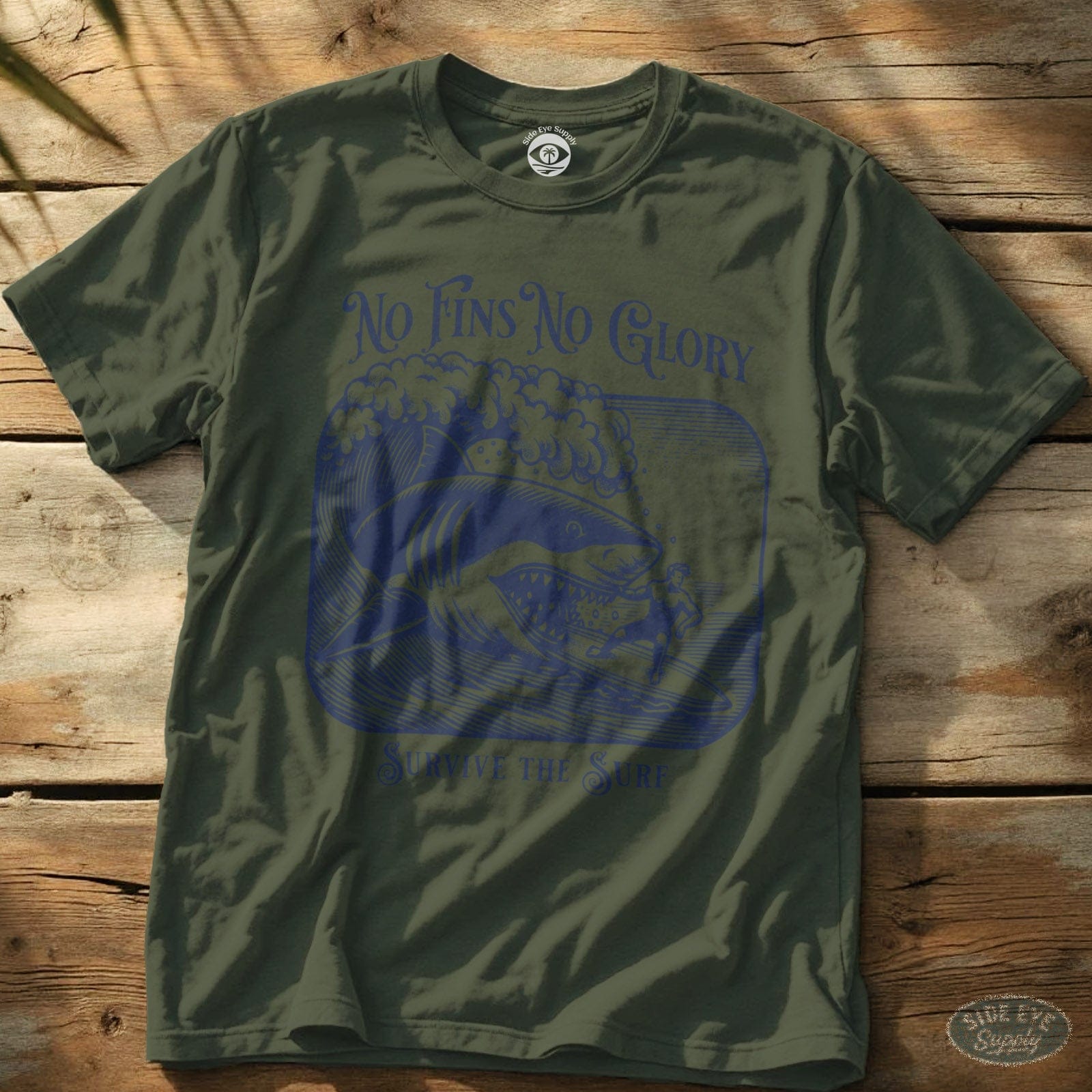 No Fins No Glory Tee Military Green / S - by Side Eye Supply - Surf Beach Life Apparel