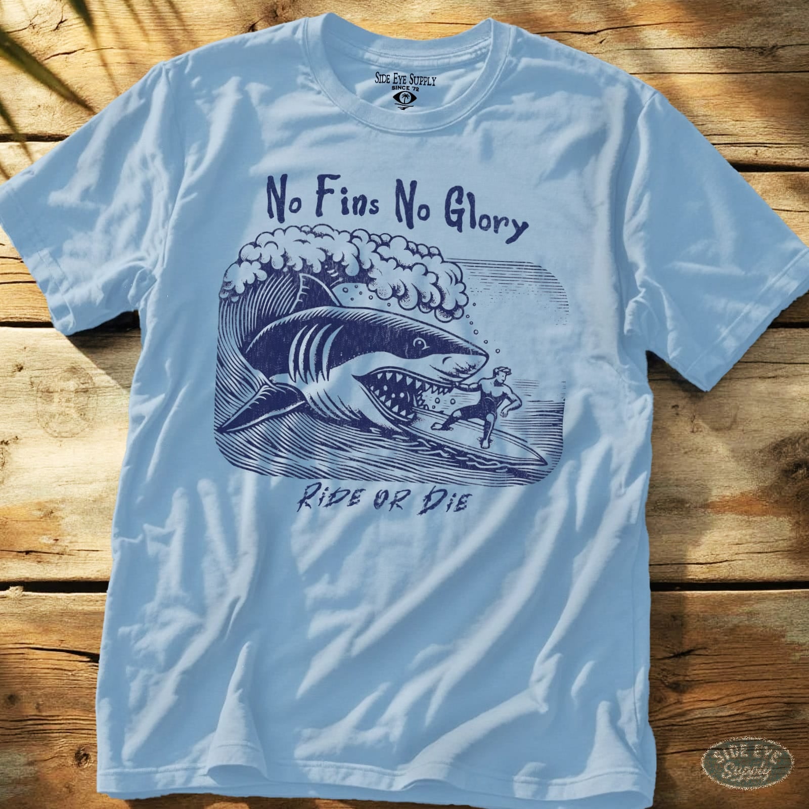 No Fins No Glory Tee Light Blue / S - by Side Eye Supply - Surf Beach Life Apparel