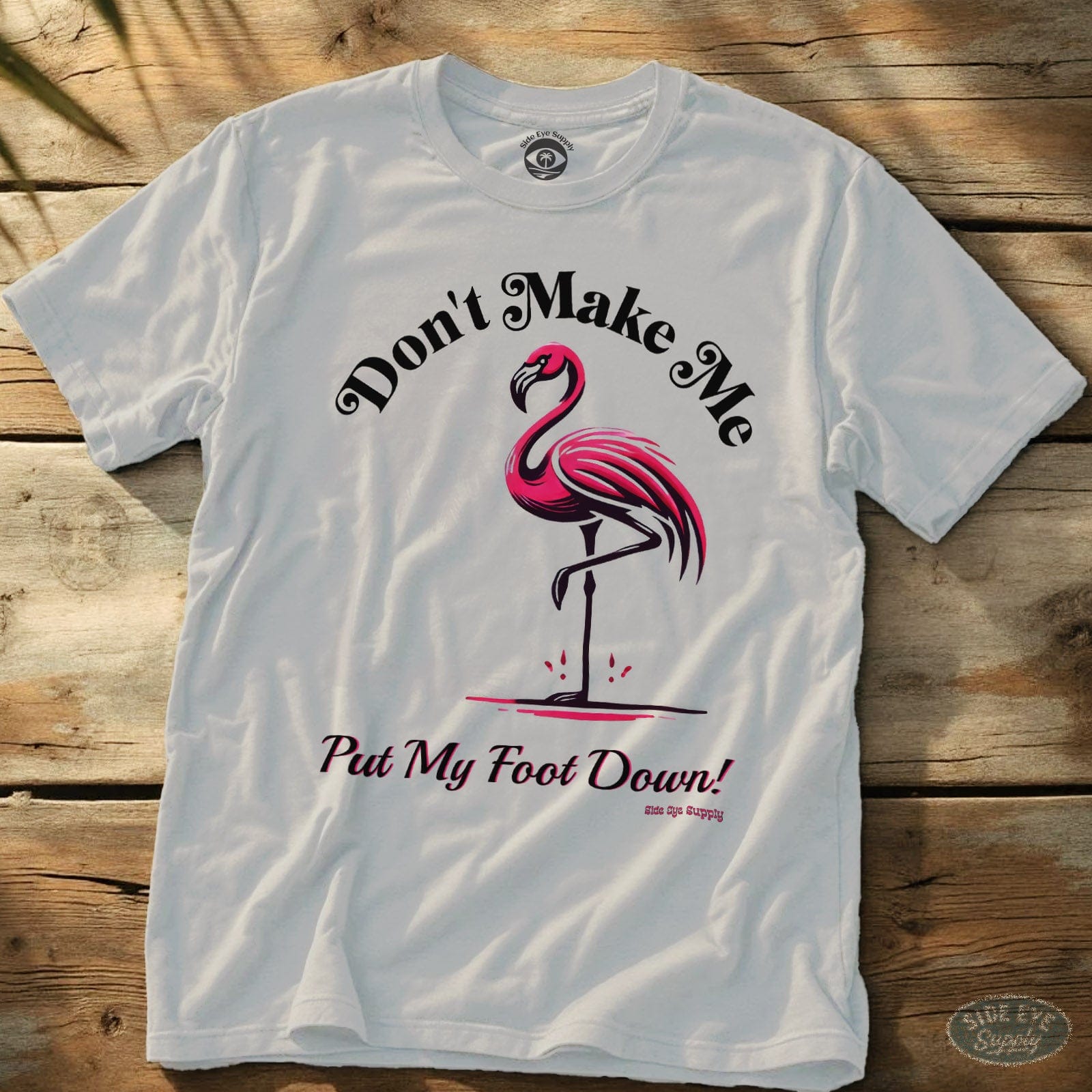 Put My Foot Down Tee White / S - by Side Eye Supply - Surf Beach Life Apparel