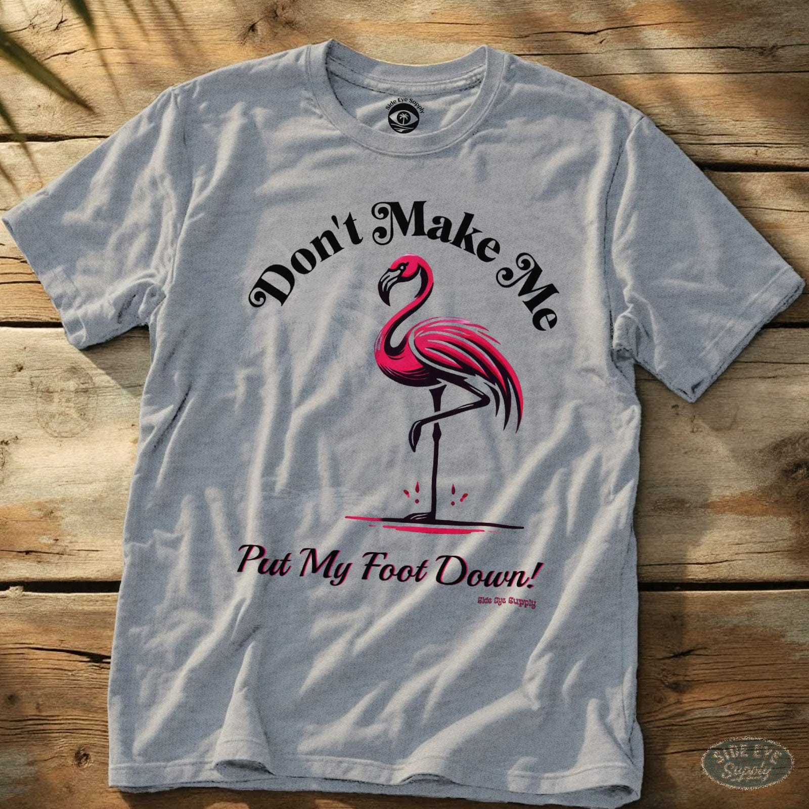 Put My Foot Down Tee Sport Grey / S - by Side Eye Supply - Surf Beach Life Apparel
