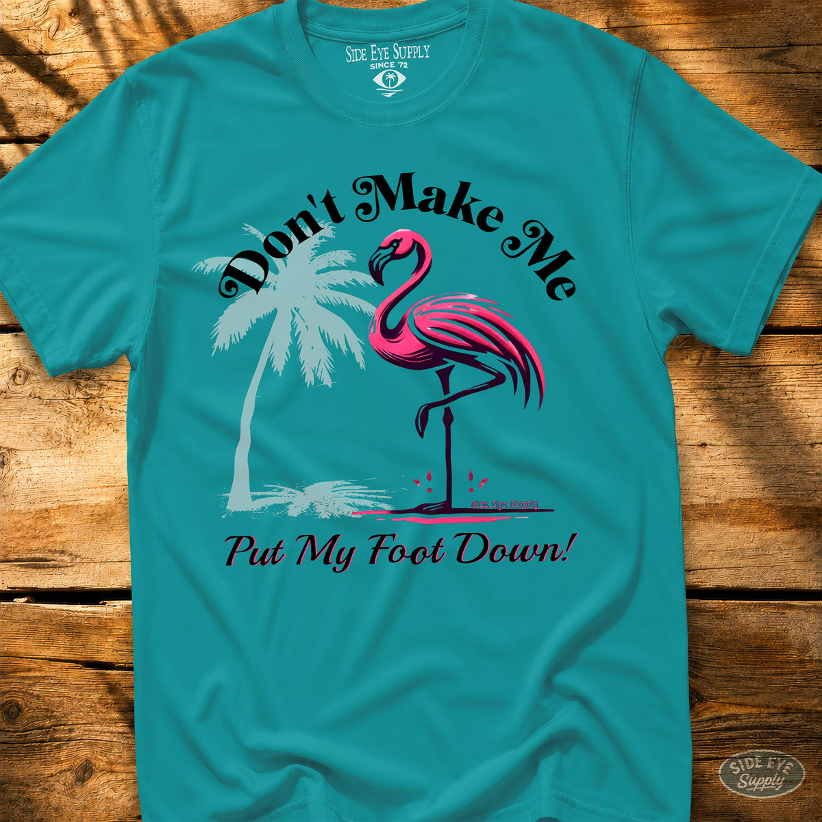 Put My Foot Down Tee Tropical Blue / S - by Side Eye Supply - Surf Beach Life Apparel