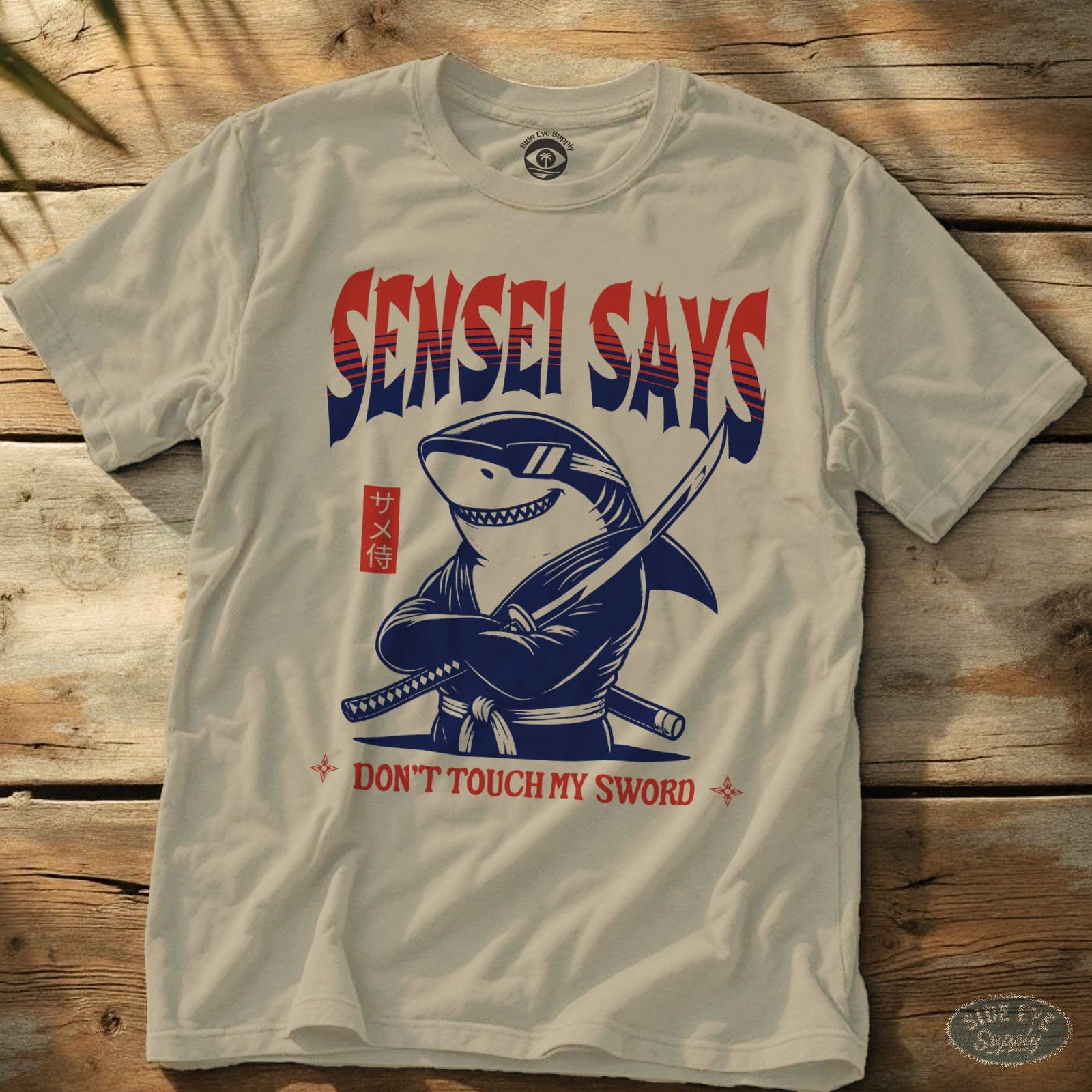 Sensei Says Tee Natural / S - by Side Eye Supply - Surf Beach Life Apparel