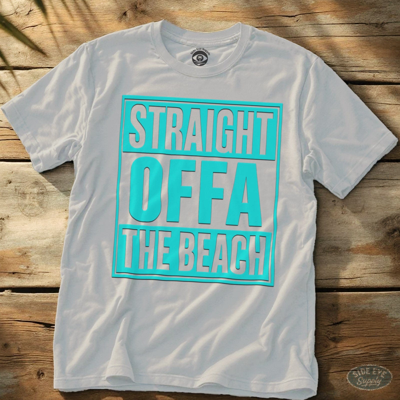 Straight Offa The Beach Tee White / S - by Side Eye Supply - Surf Beach Life Apparel