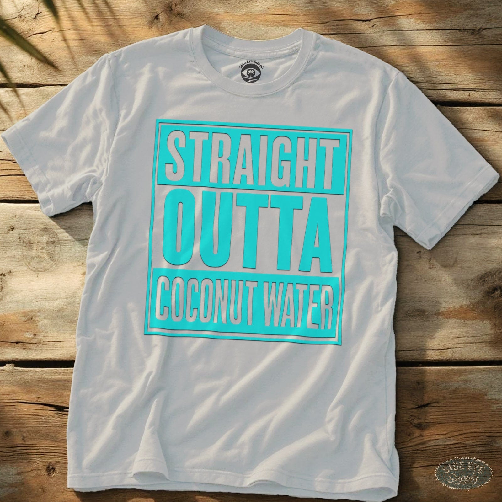 Straight Outta Coconut Water T-Shirt White / S - by Side Eye Supply - Surf Beach Life Apparel