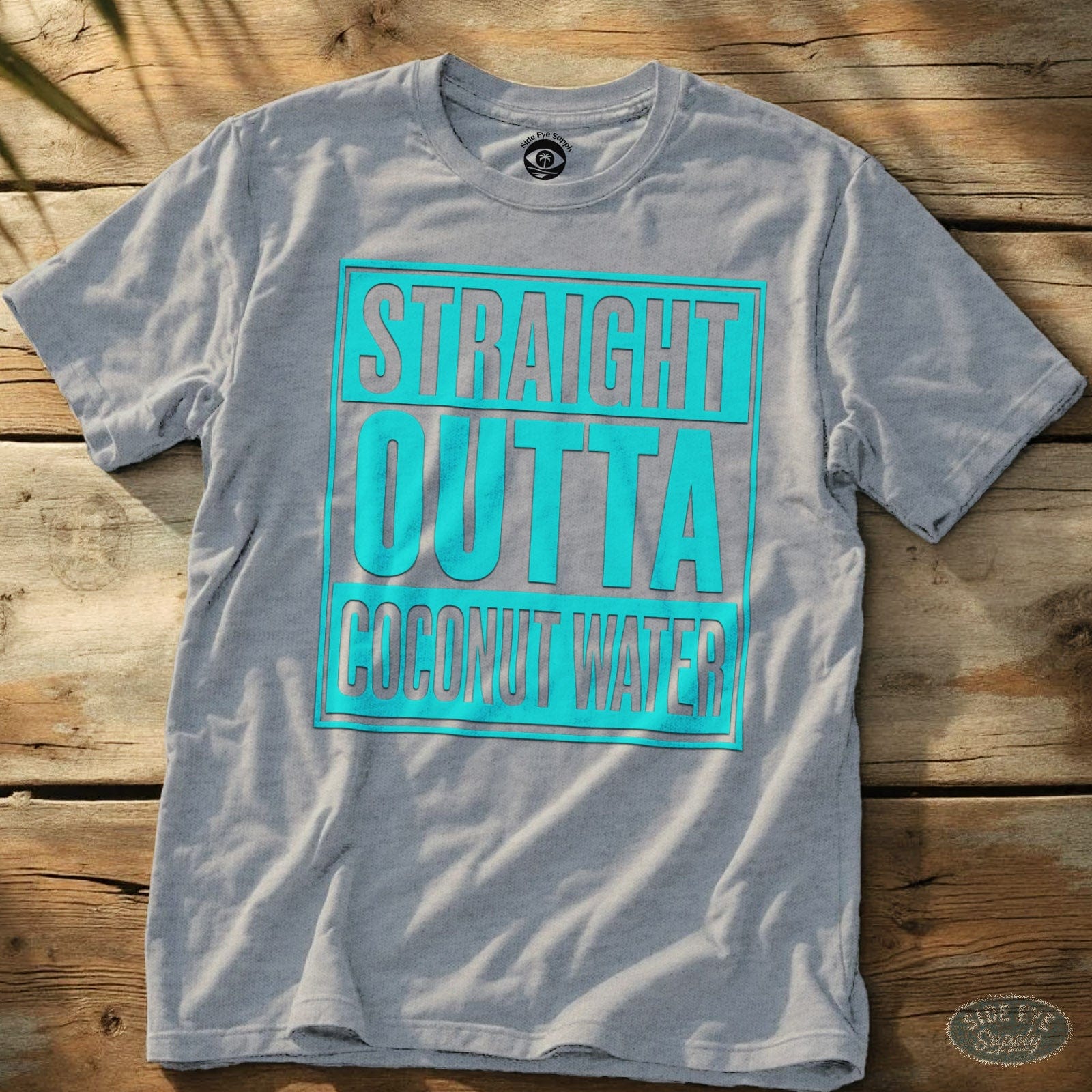 Straight Outta Coconut Water T-Shirt Sport Grey / S - by Side Eye Supply - Surf Beach Life Apparel