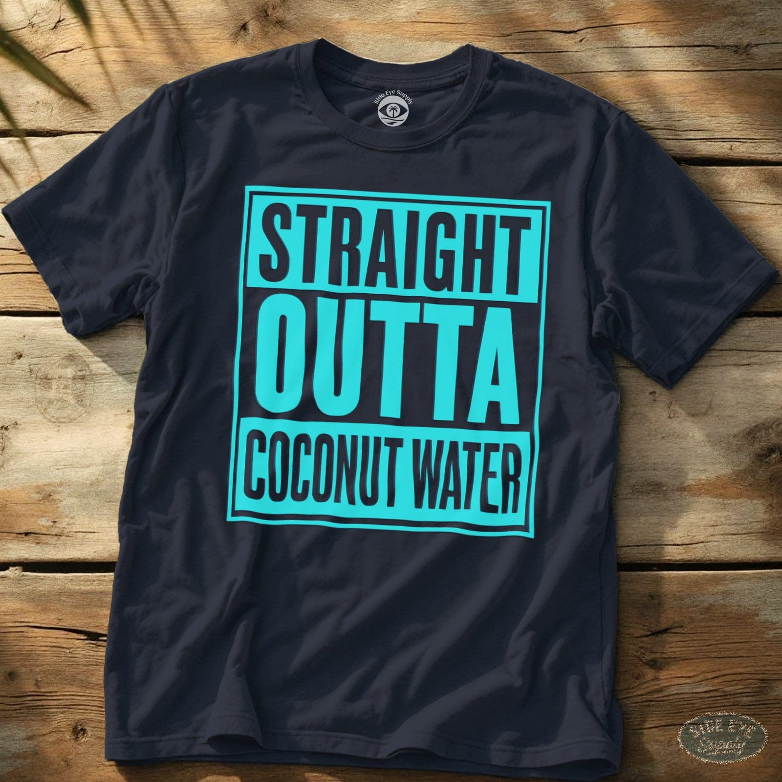 Straight Outta Coconut Water T-Shirt Navy / S - by Side Eye Supply - Surf Beach Life Apparel