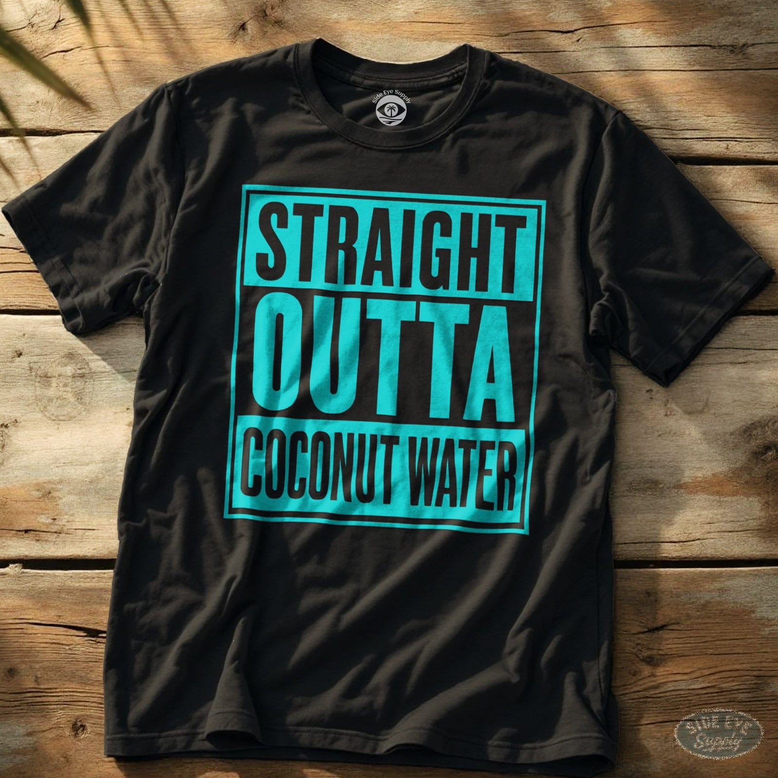 Straight Outta Coconut Water T-Shirt Black / S - by Side Eye Supply - Surf Beach Life Apparel